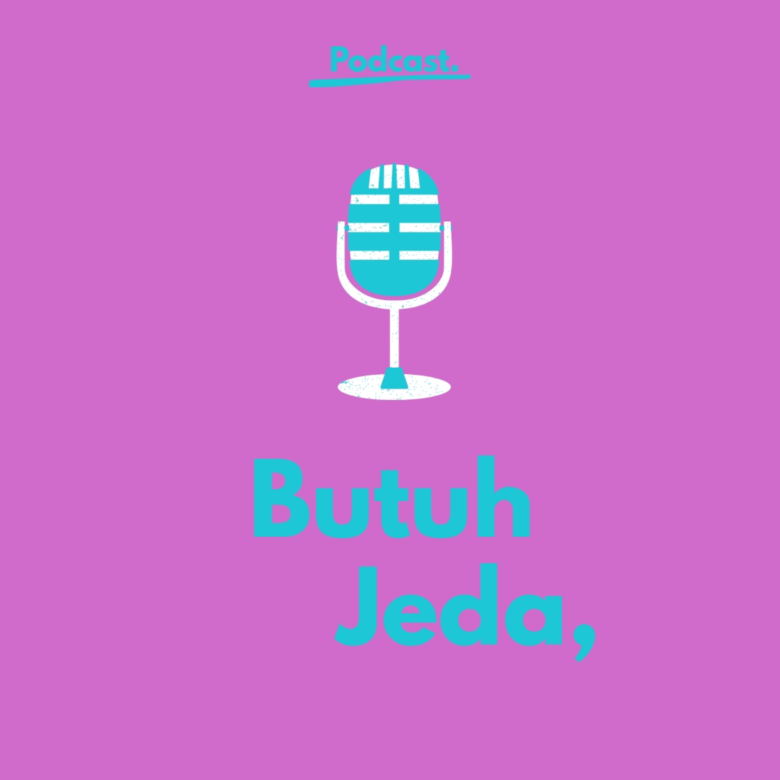 Butuh Jeda,