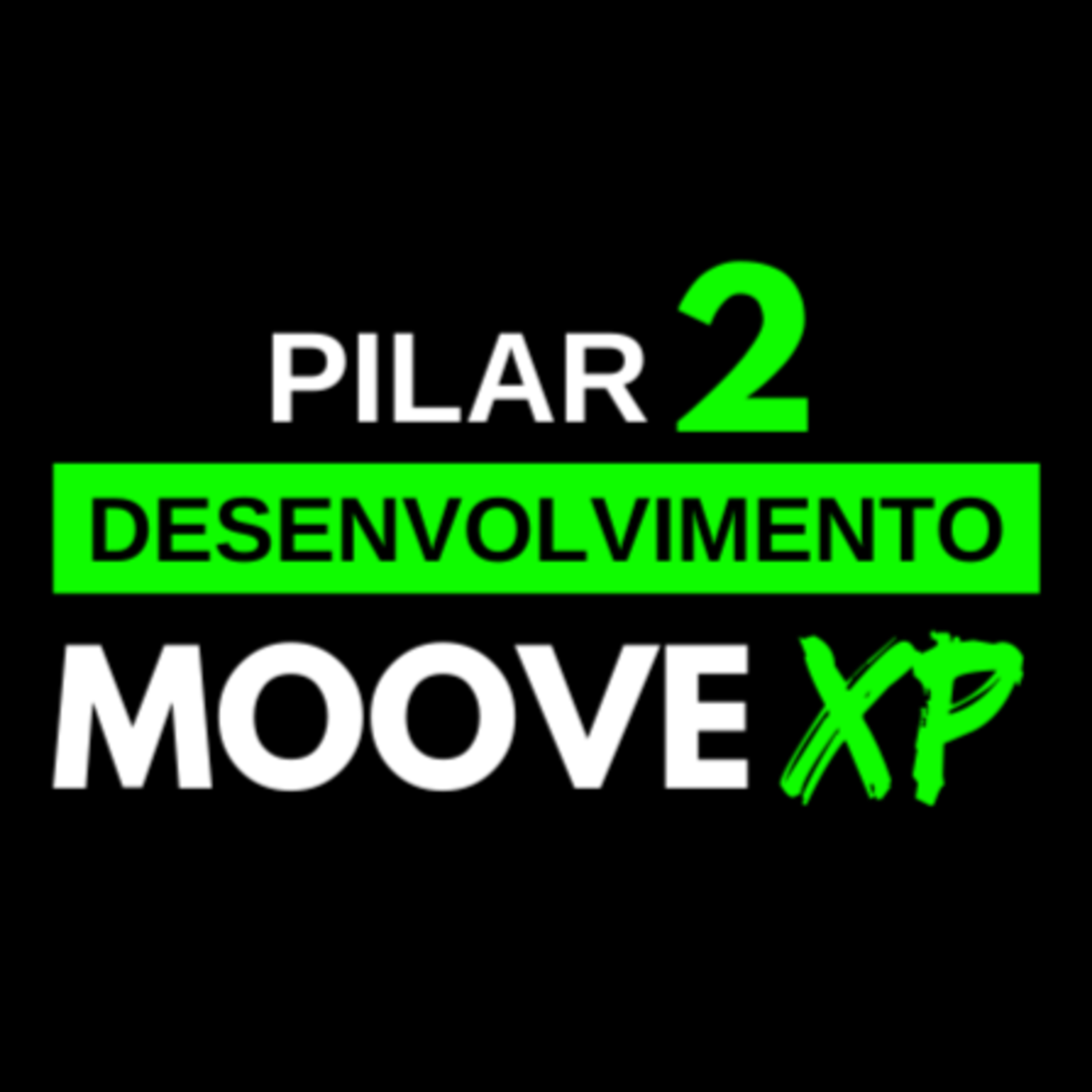 MOOVE XP - Pilar do Desenvolvimento