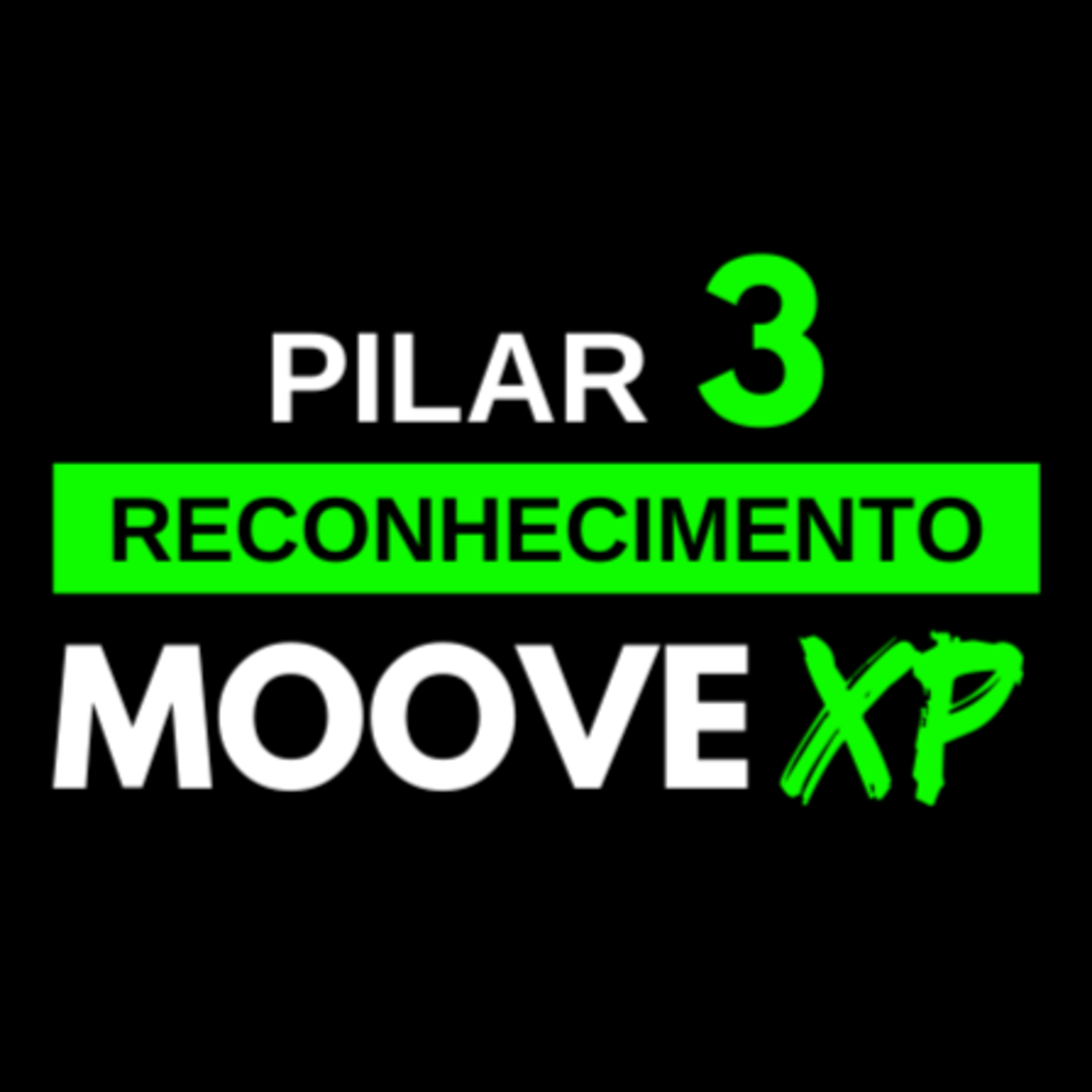 MOOVE XP - Pilar do Reconhecimento