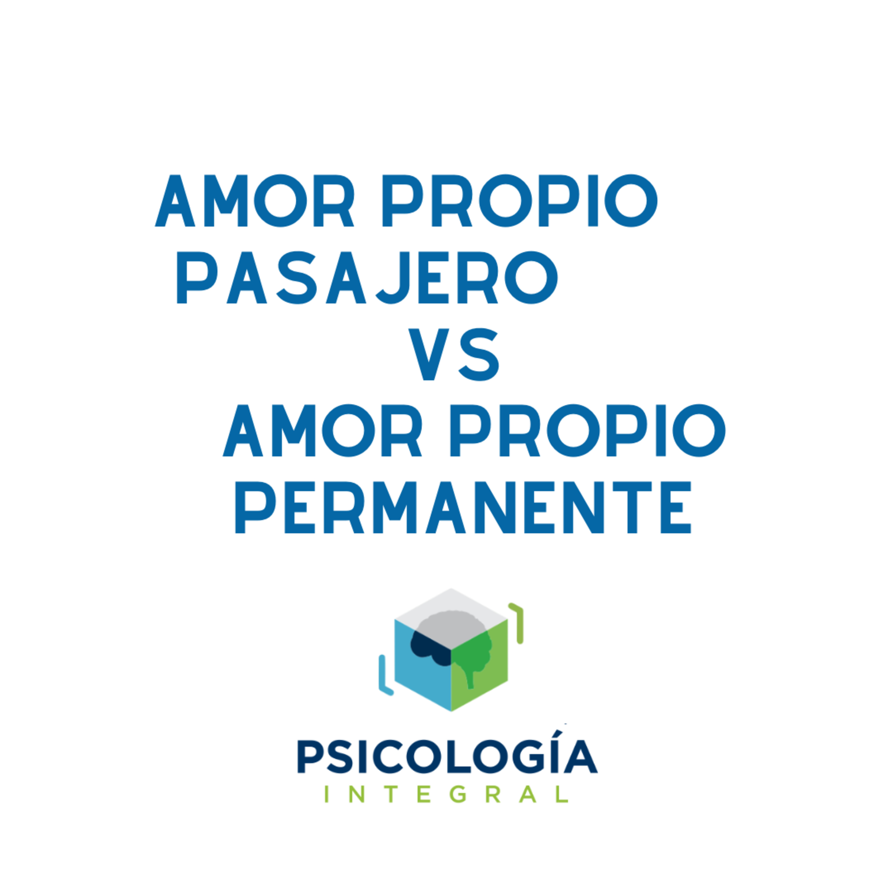 Cápsula 3: Amor Propio Pasajeo vs Amor Propio Permanente 