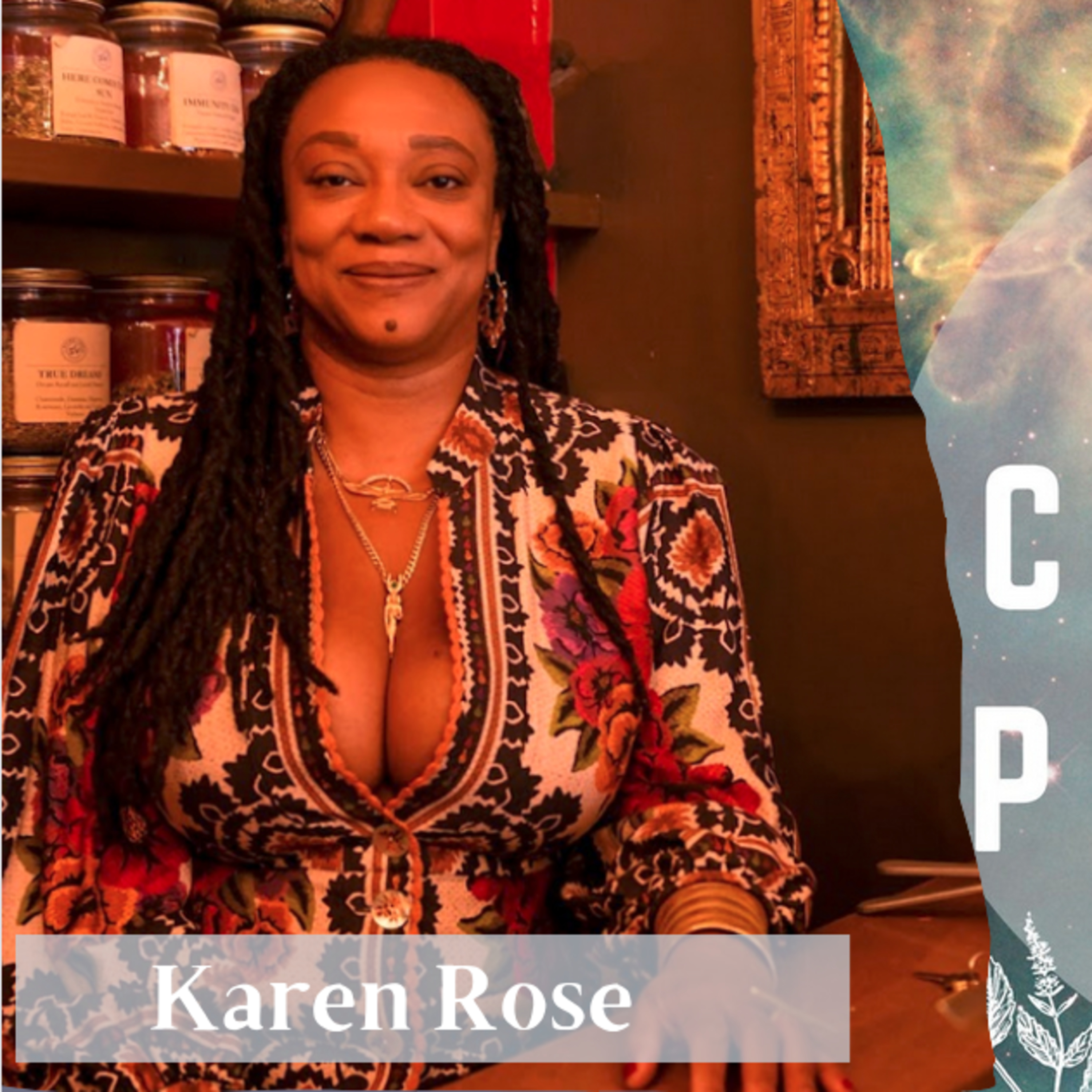 Ep.76: Karen Rose on Spiritual Herbalism, Ancestral Healing, and Astrology