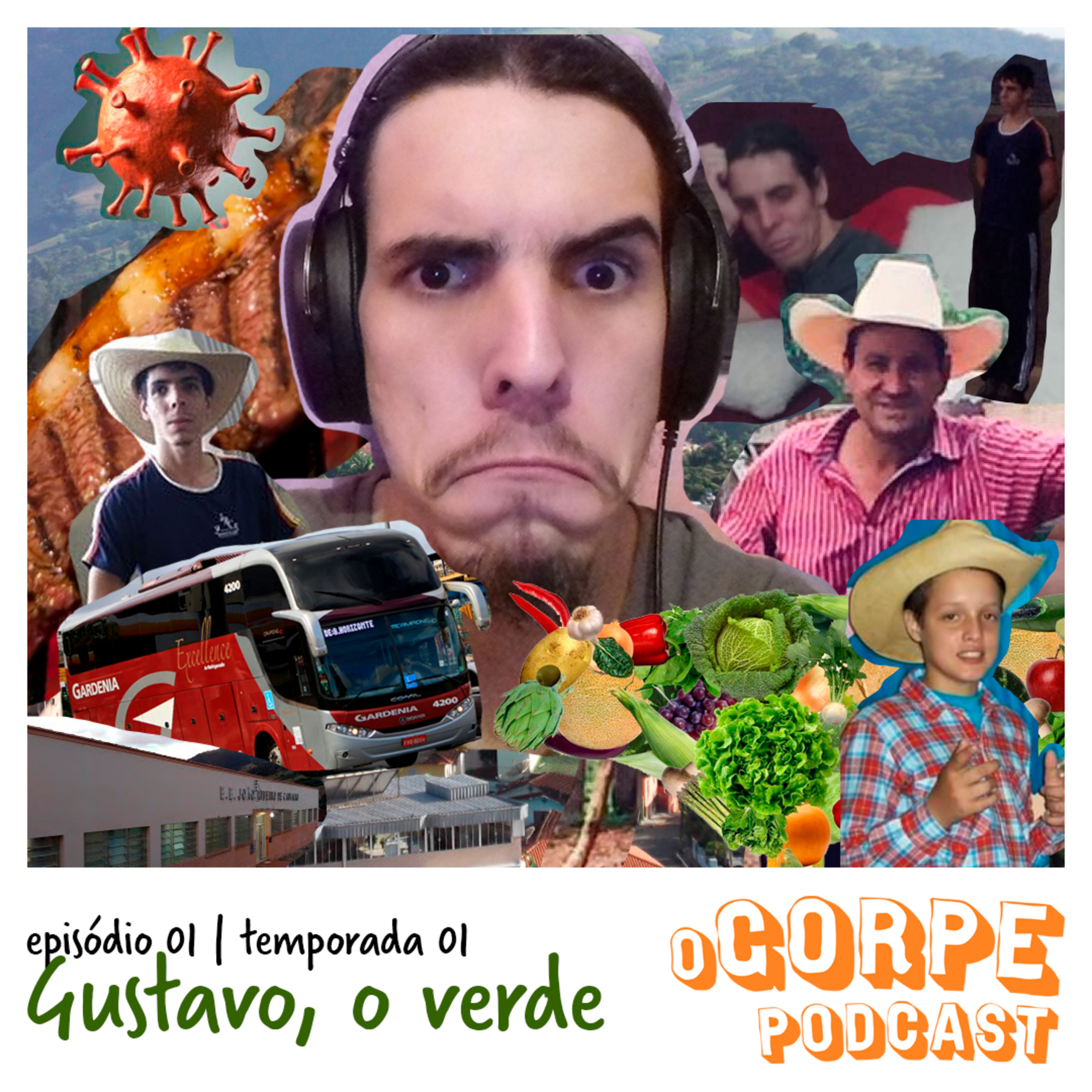 E01 | T01 - Gustavo, o verde • O Gorpe Podcast episode artwork
