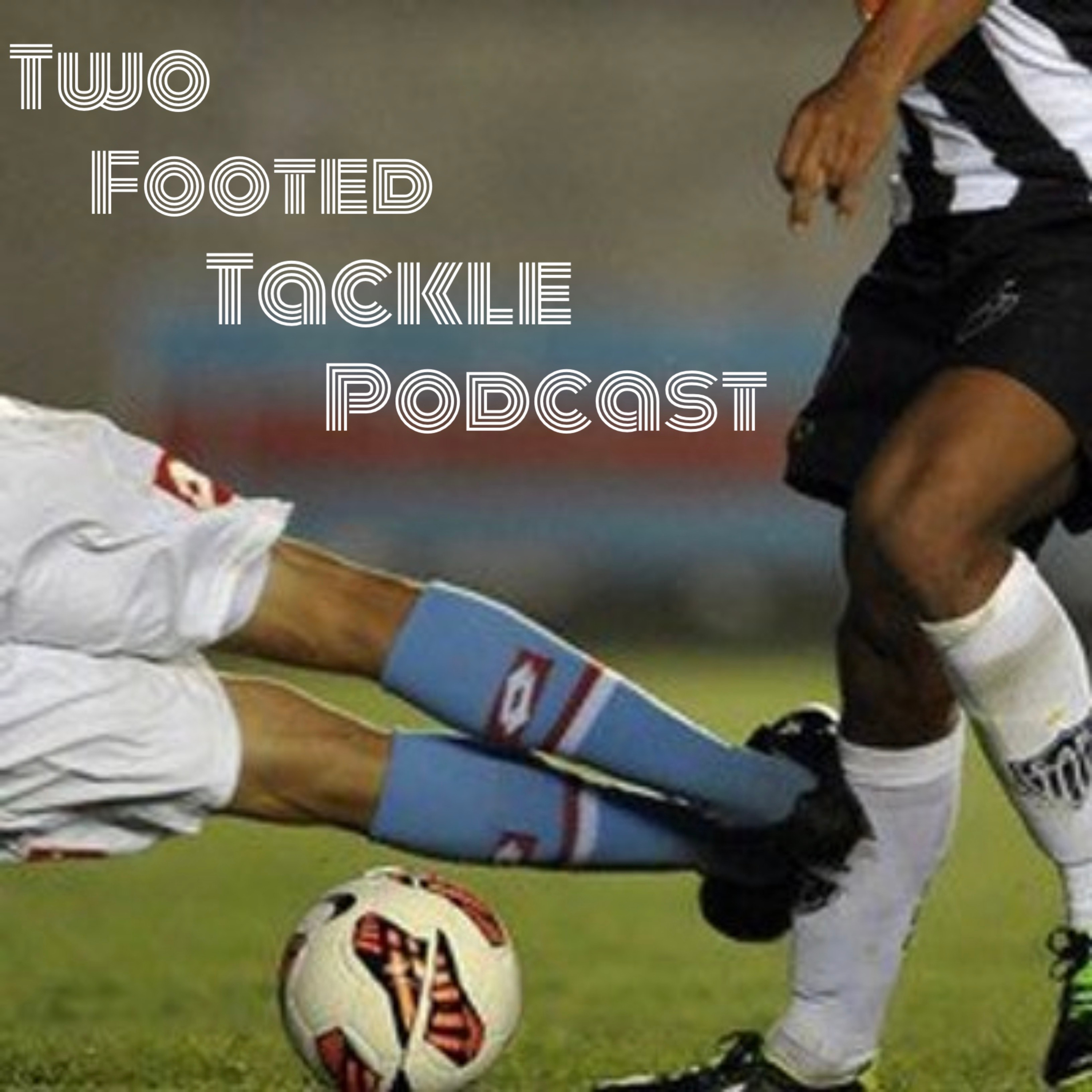 Two Footed Tackle - Intro