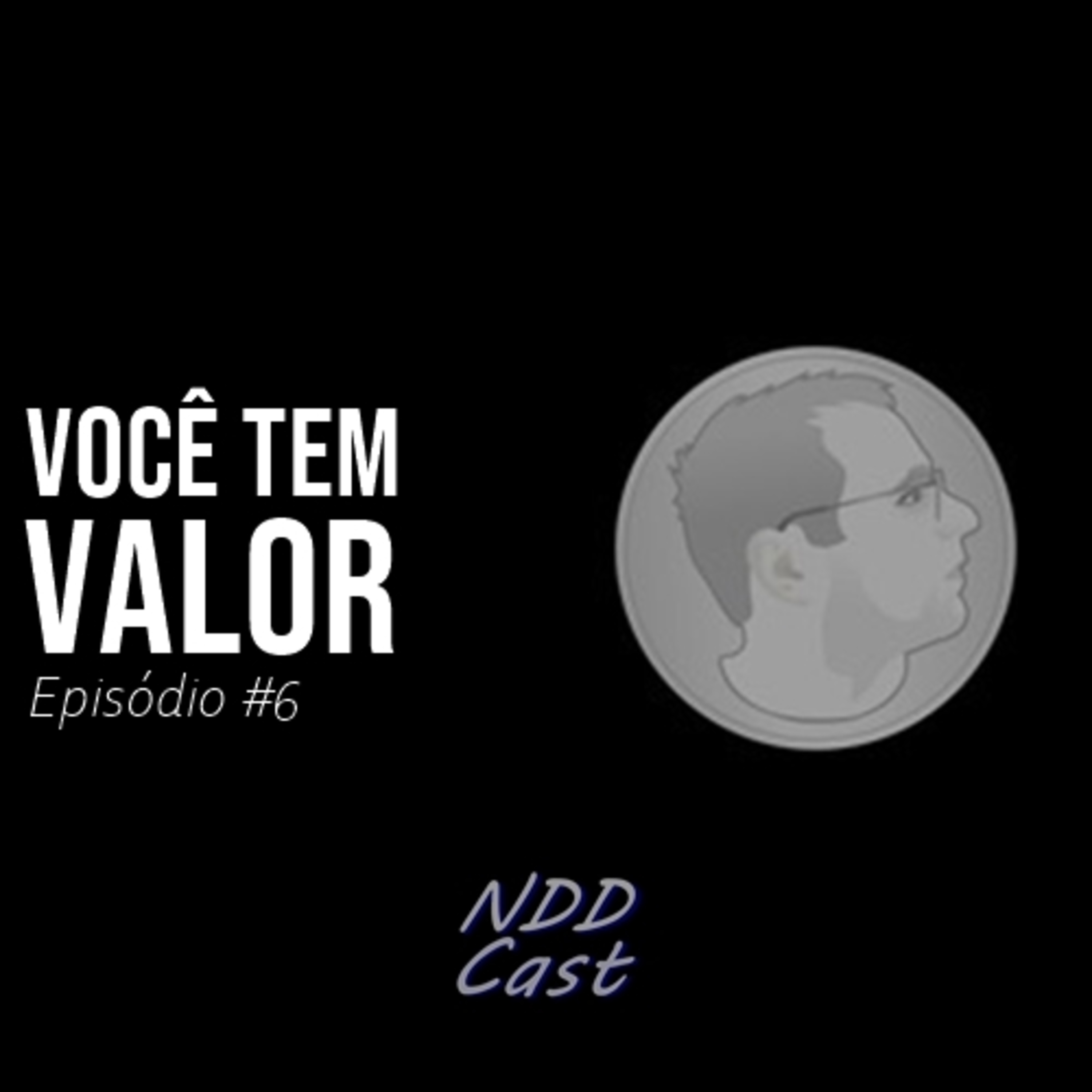 #6 - Você tem valor episode artwork