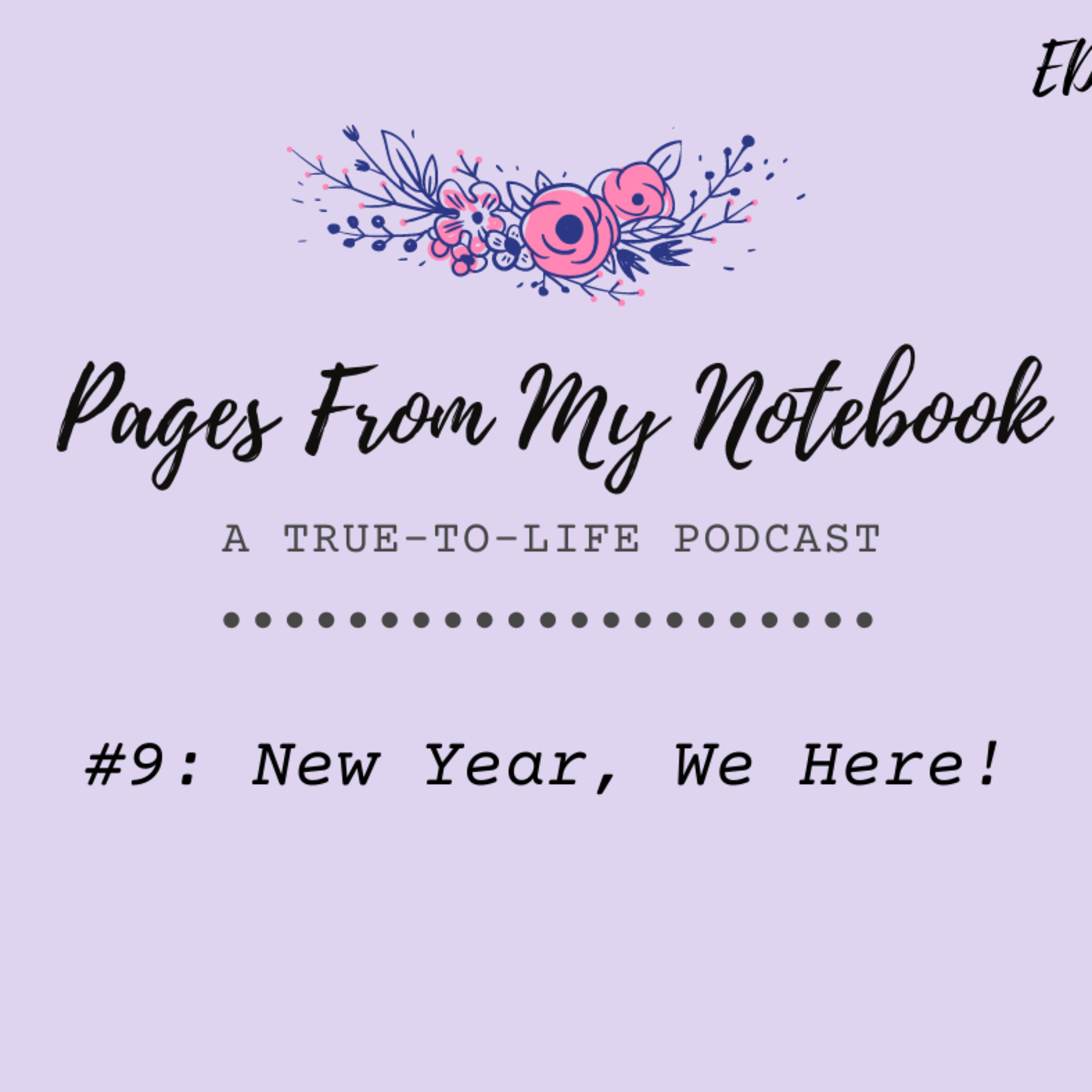 Pages From My Notebook: A True-To-Life Podcast