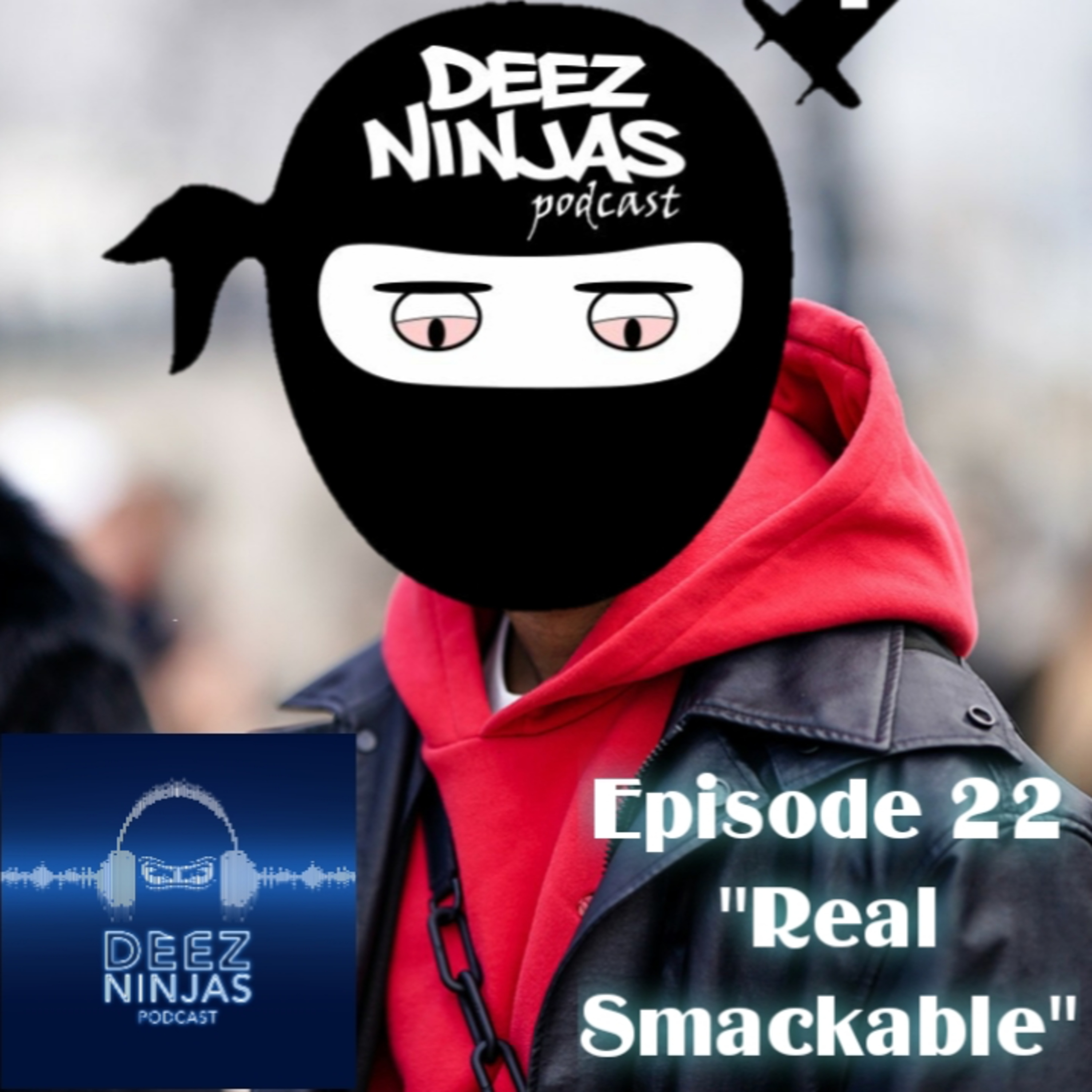 Deez Ninjas Podcast