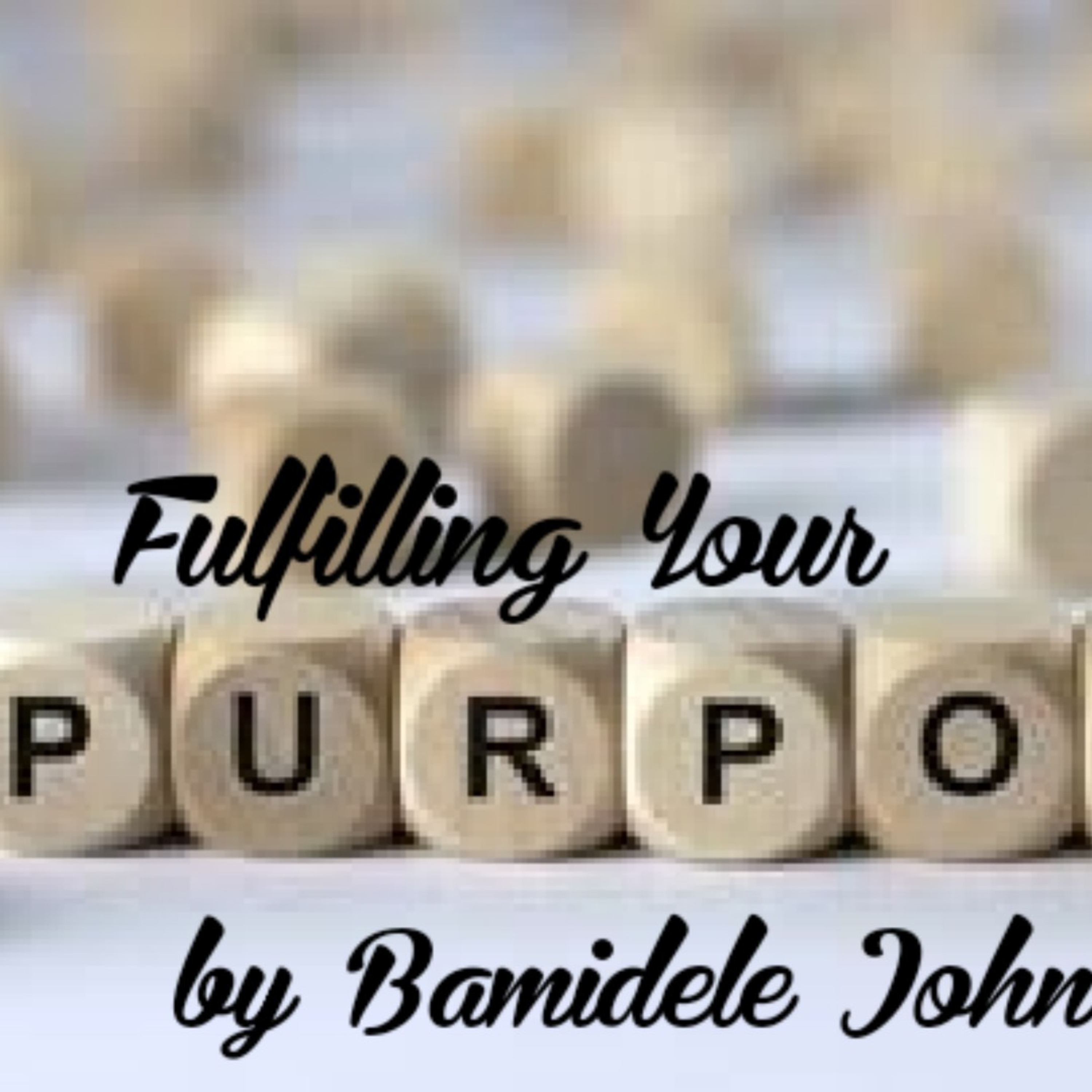 Fulfilling your Purpose in Life  episode artwork