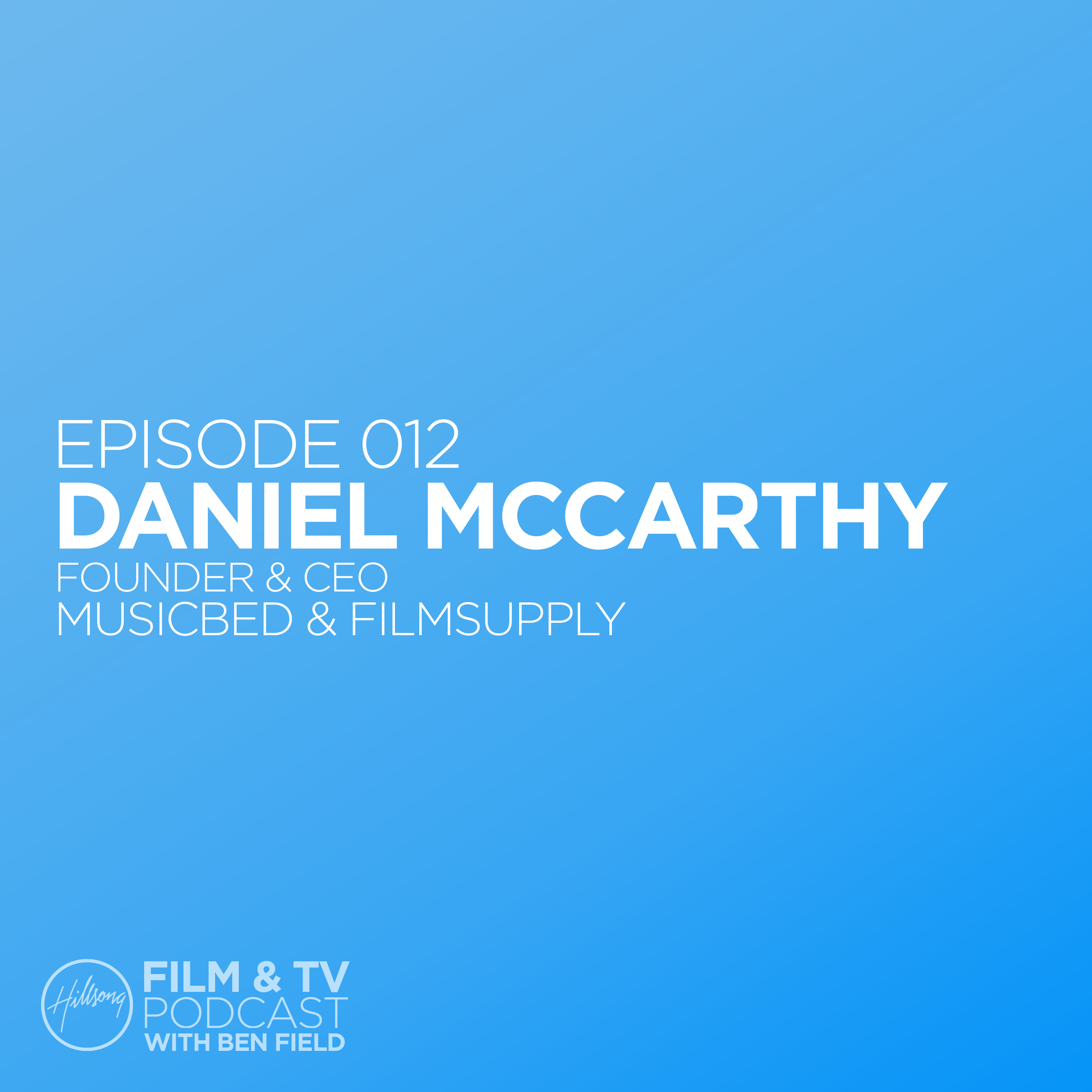 Hillsong Film & TV Podcast with Ben Field
