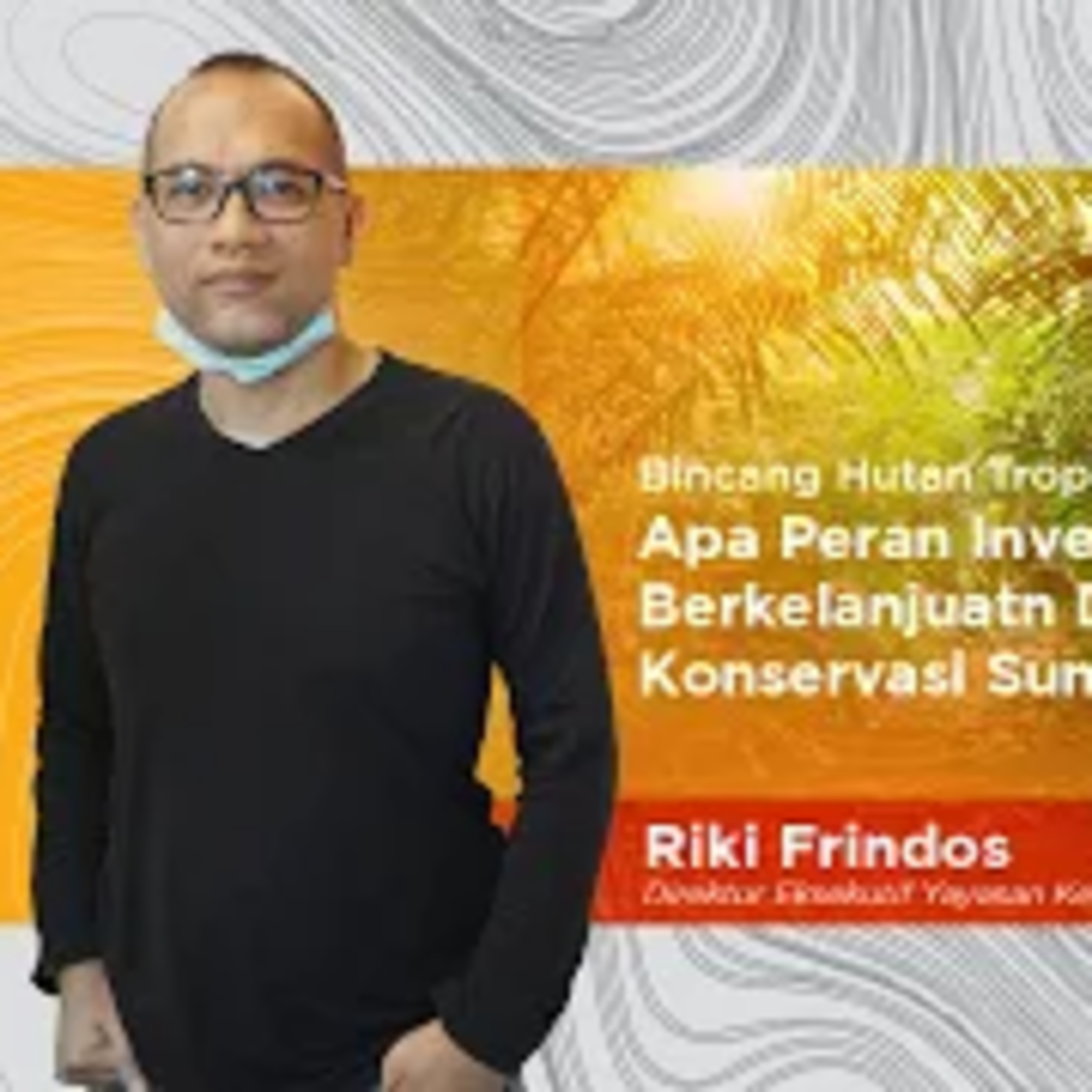 Bincang Hutan Tropis