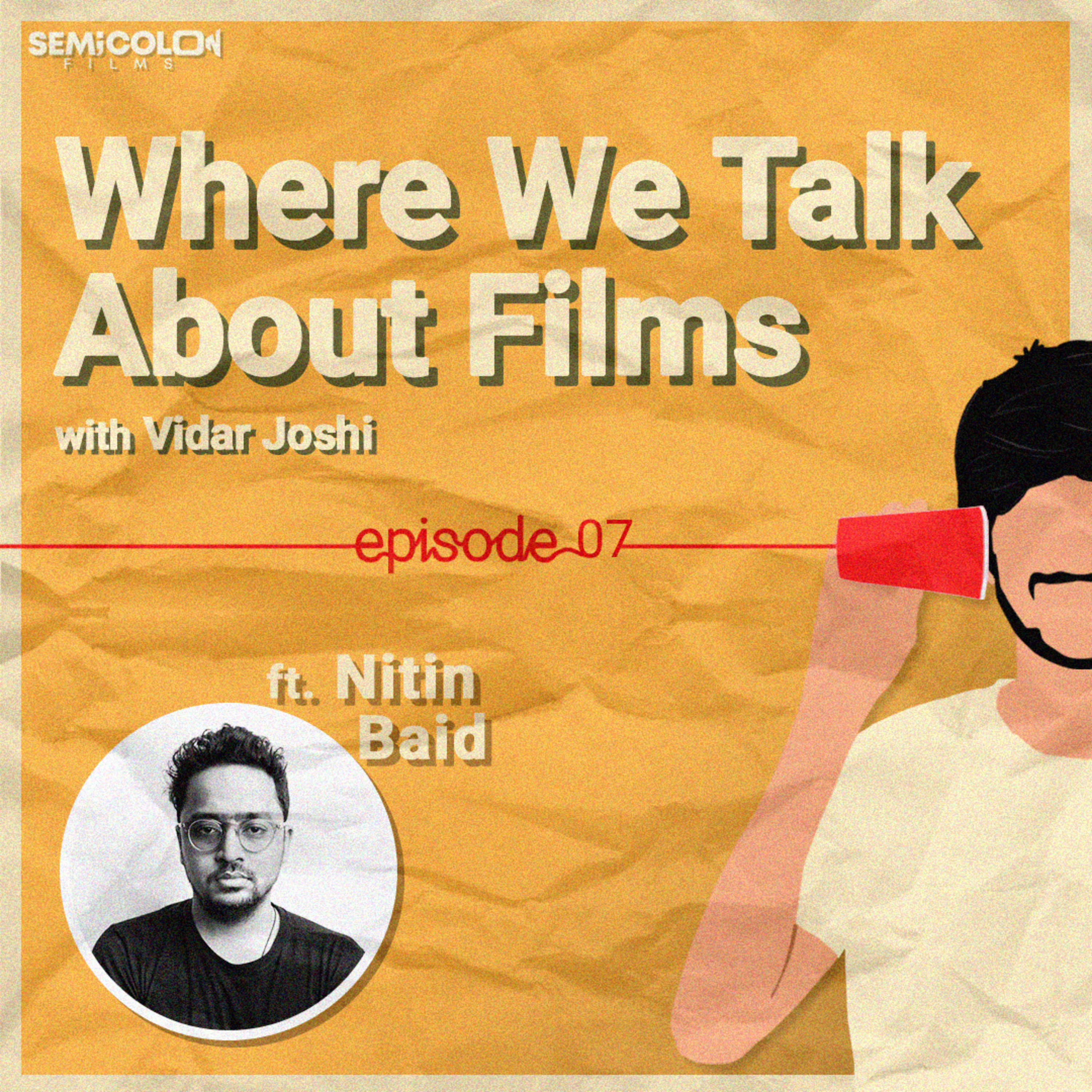 What You See And What You Don't ft. Nitin Baid | Where We Talk About Films S01EP07