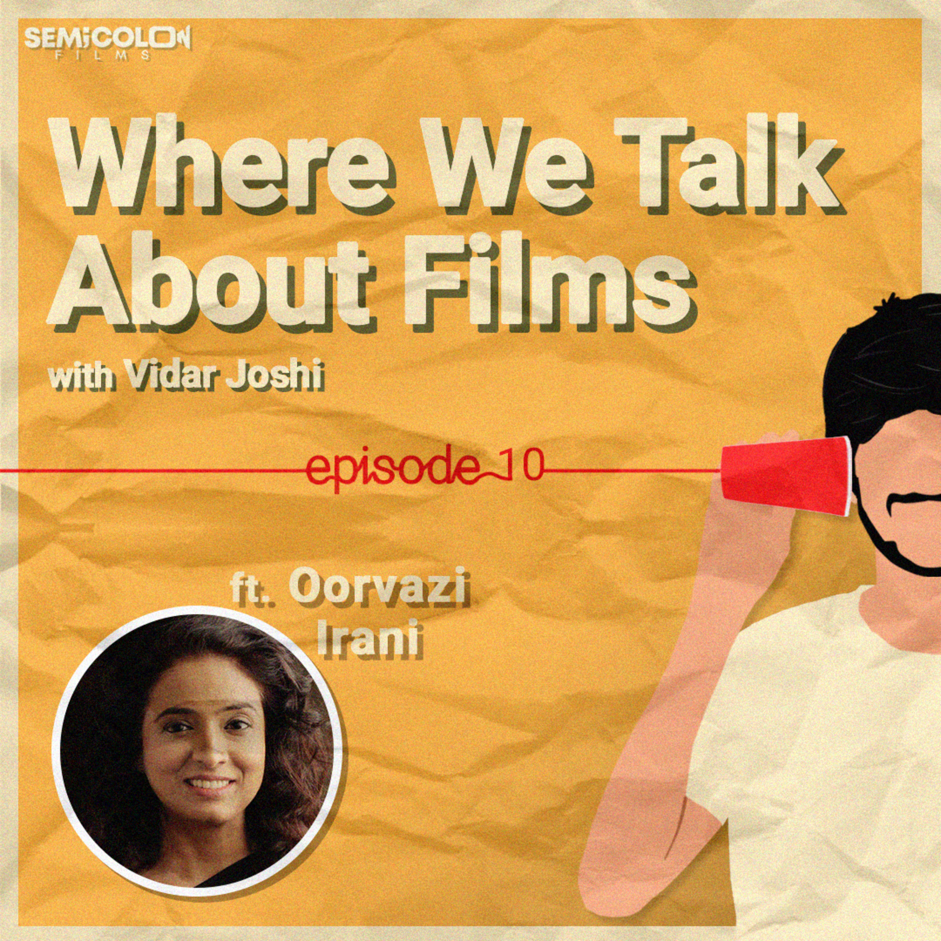 The Art And The Artist ft. Oorvazi Irani | Where We Talk About Films S01EP10
