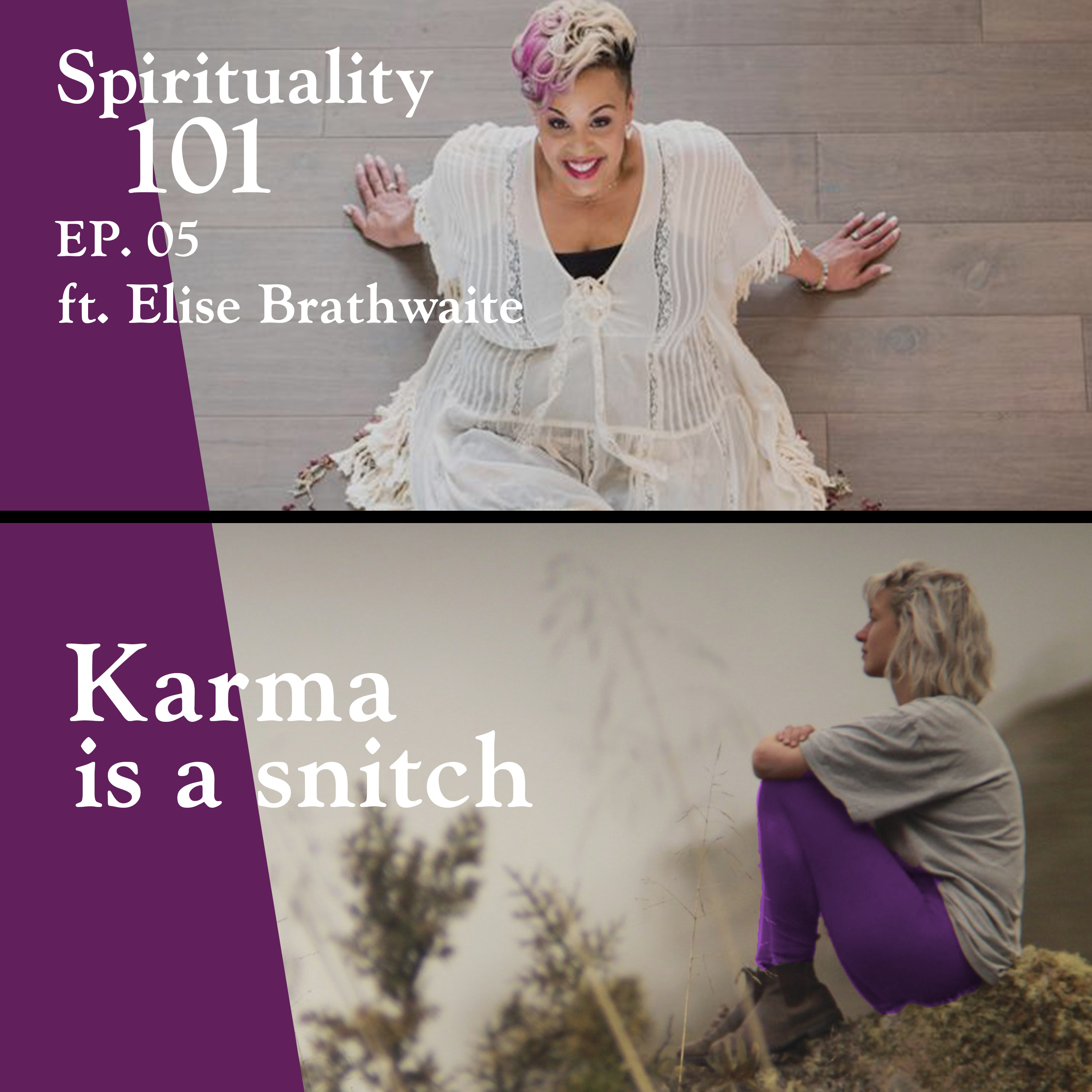 Karma is a Snitch ft. Elise Brathwaite