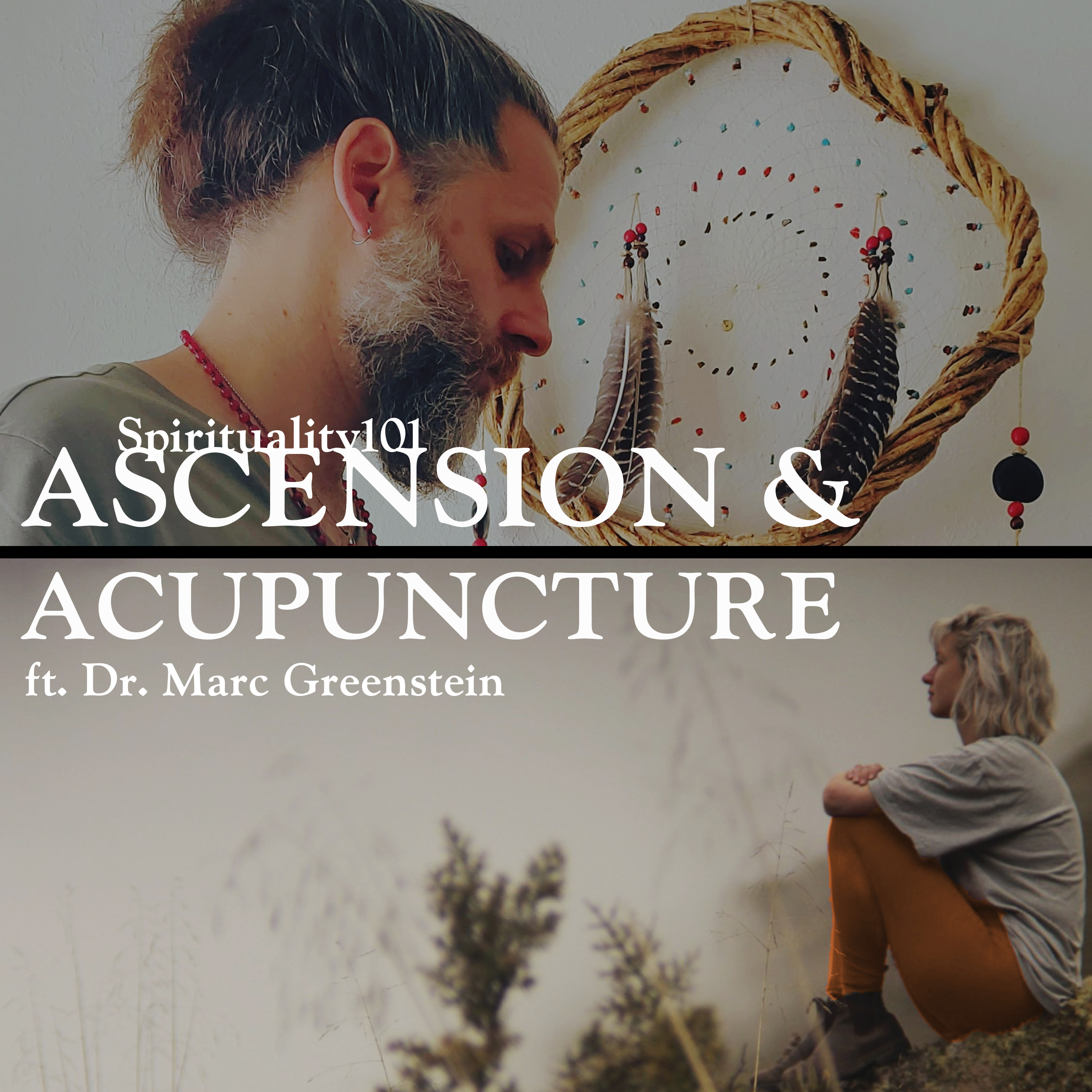 Ascension & Acupuncture ft. Dr. Marc Greenstein