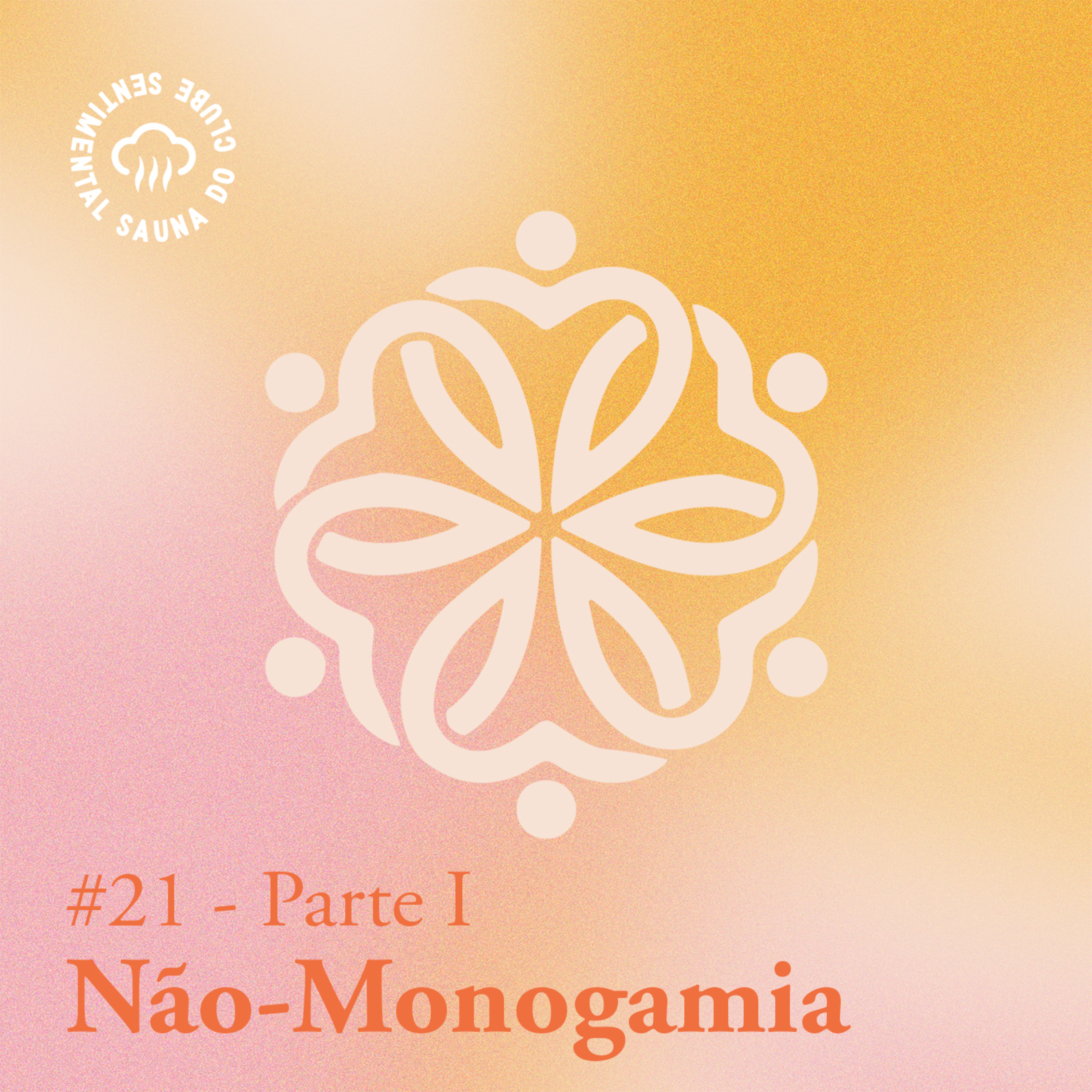 Arquivo #33 - Sauna: Não-monogamia (parte I)
