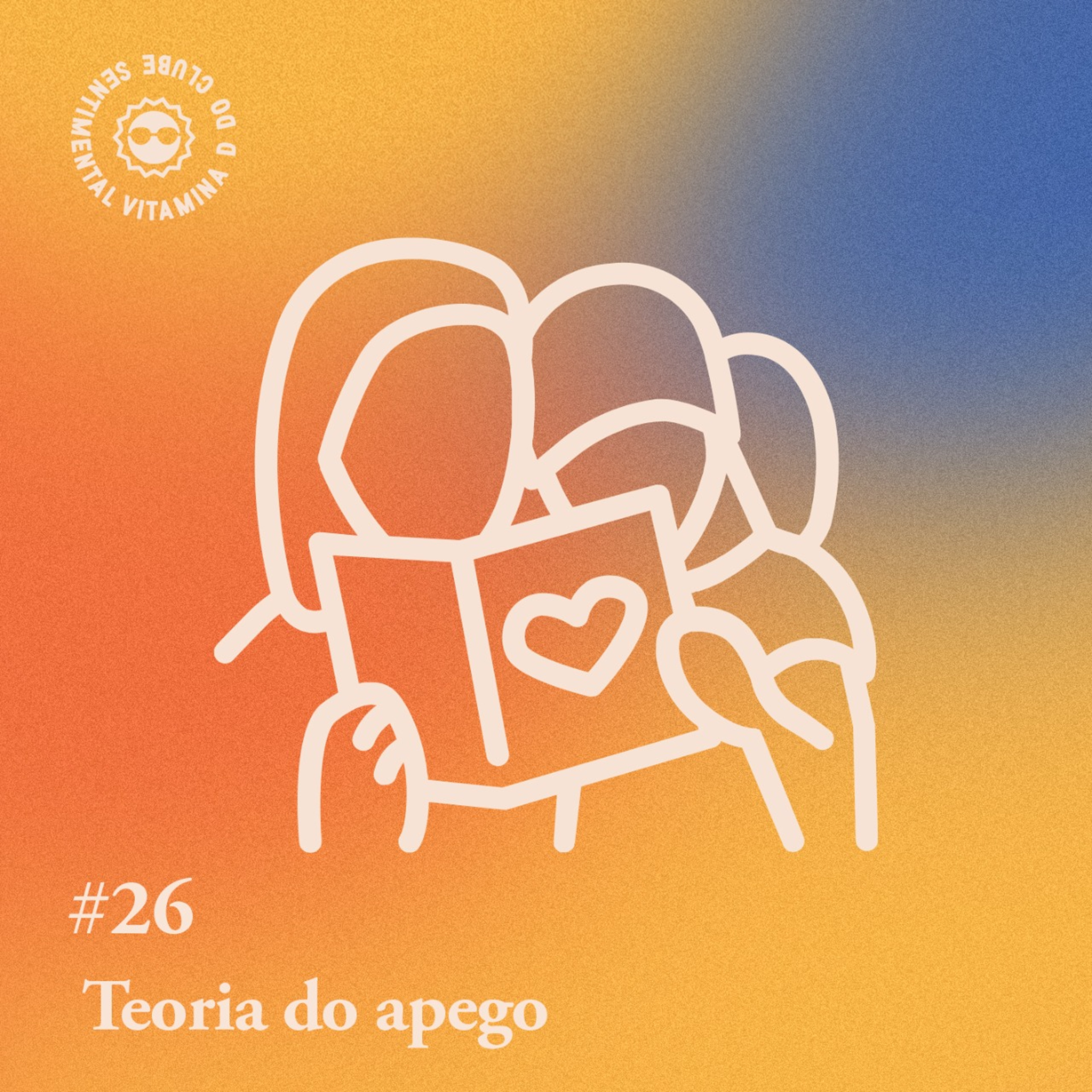 Arquivo #85 - Vitamina D: Teoria do Apego
