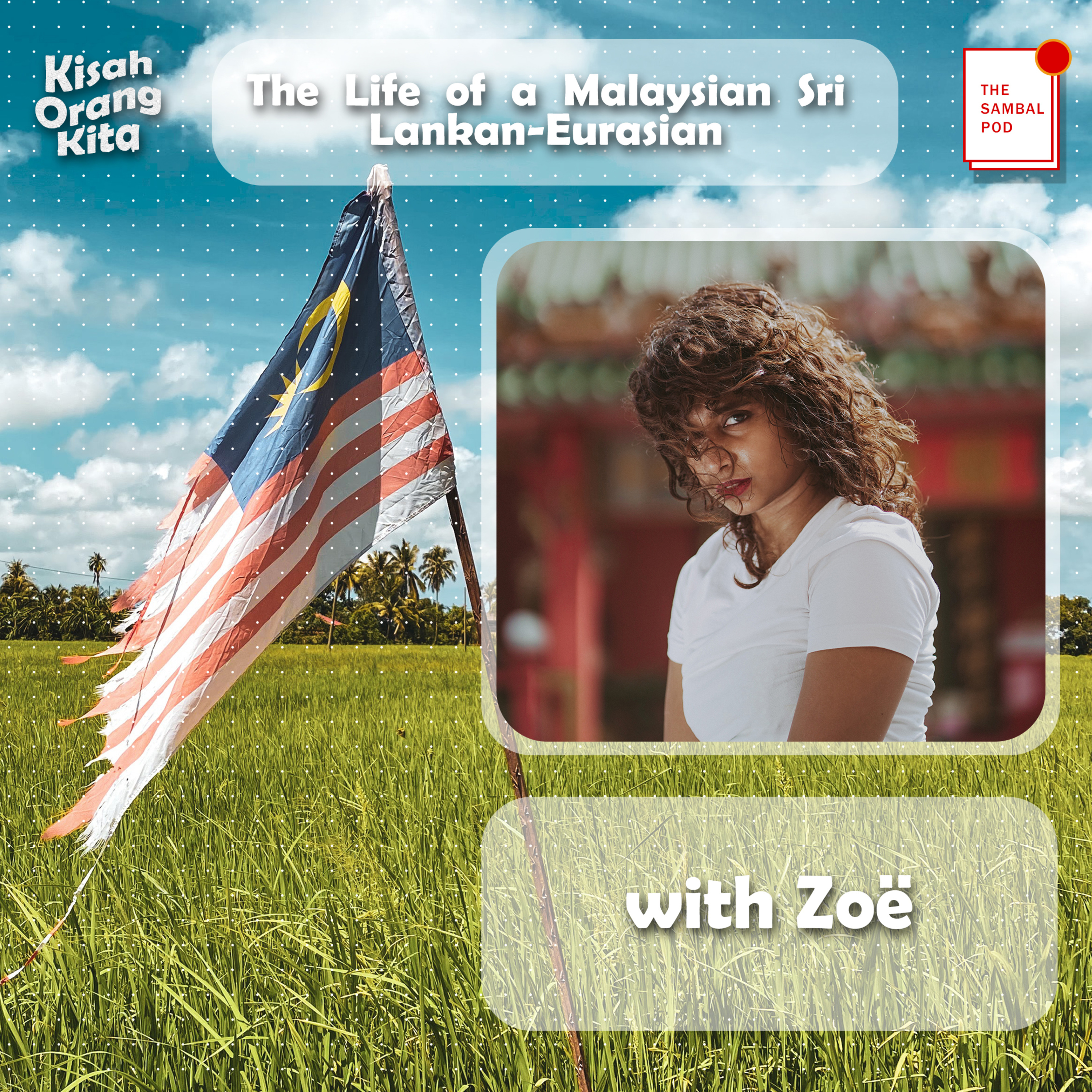 Kisah Orang Kita#3: The Life of a Sri Lankan-Eurasian (ft Zoe) episode artwork
