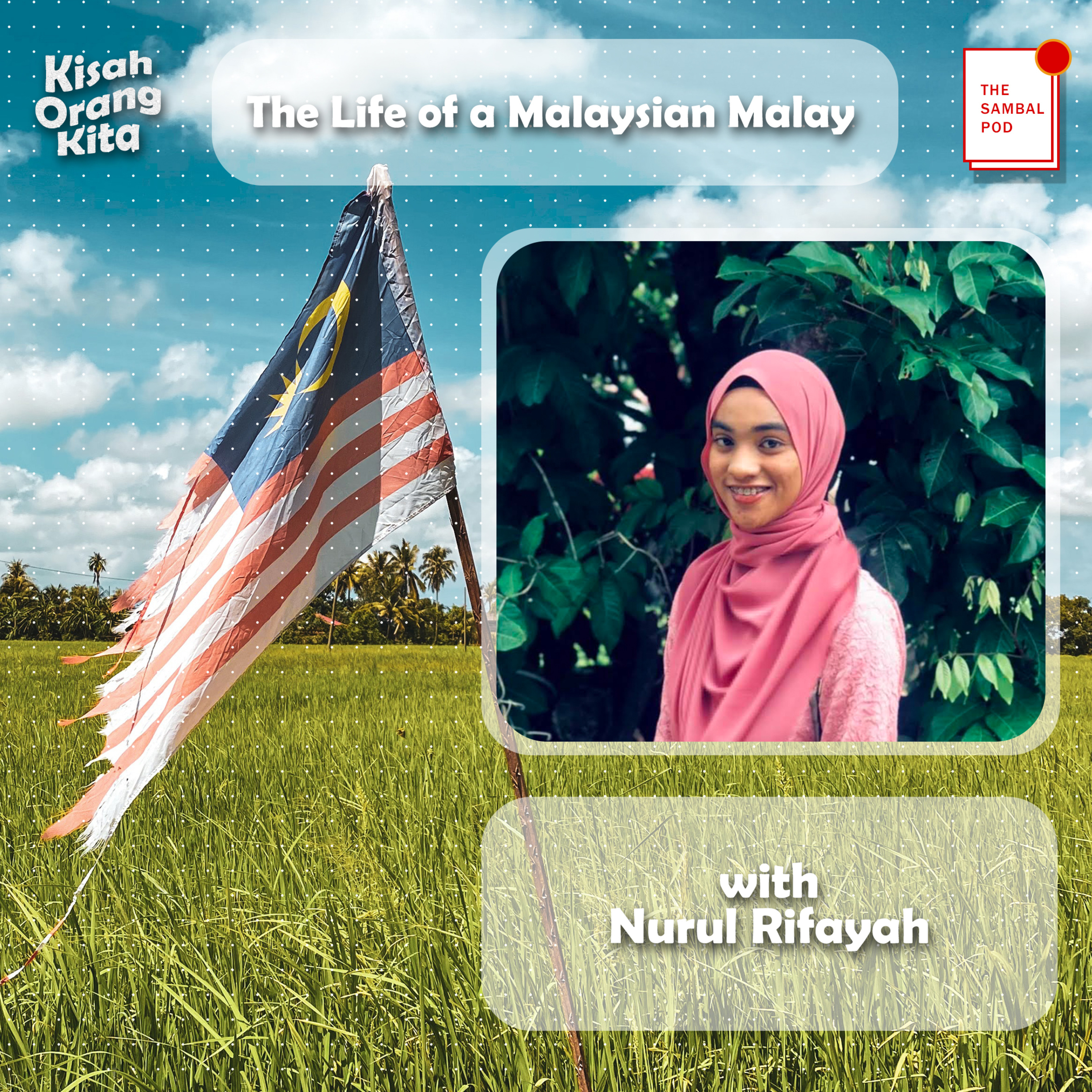 Kisah Orang Kita#4: The Life of a Malaysian Malay (ft Rifayah) episode artwork