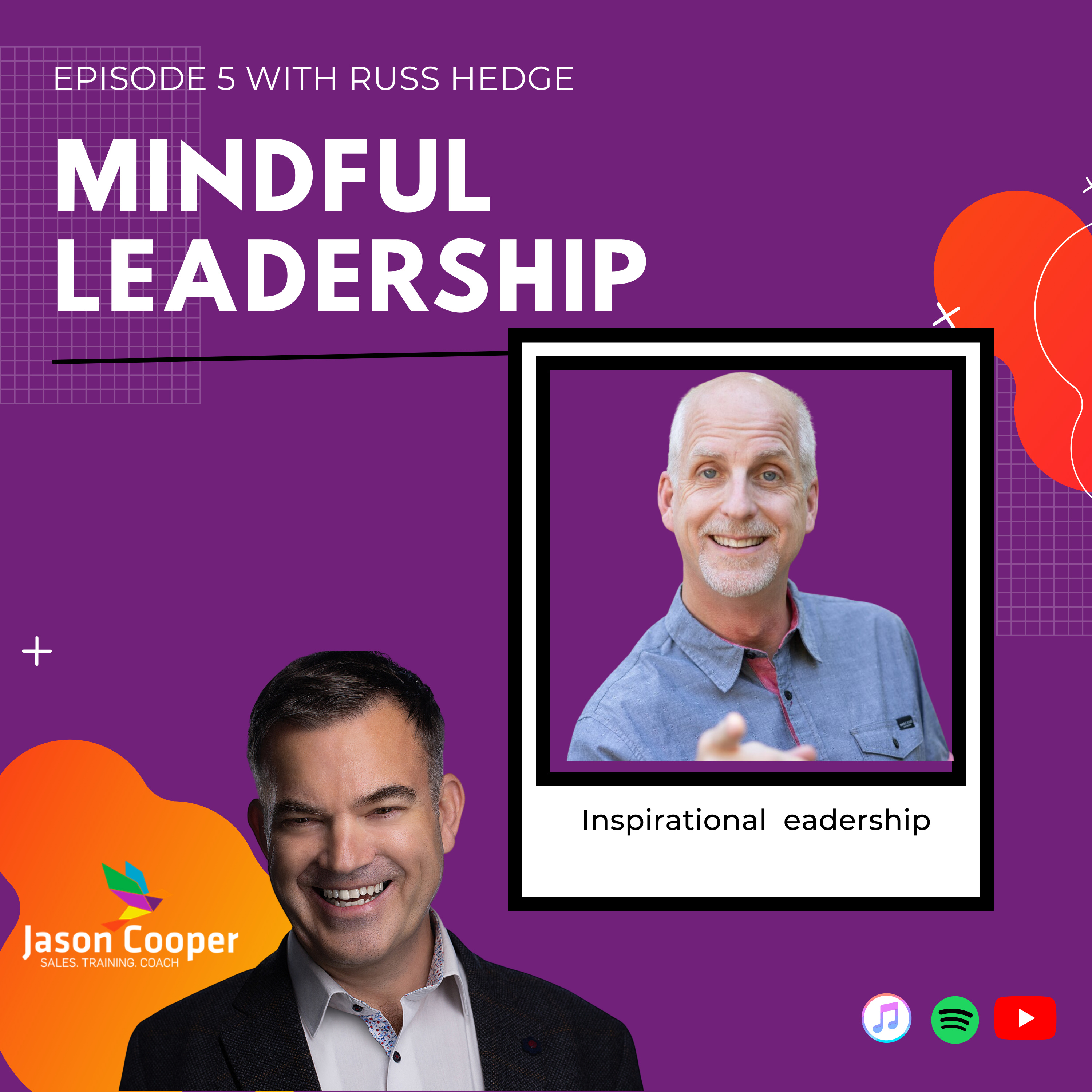 Everybody needs inspiration, encouragement, and direction? MindFul Leadership Episode 5 with Russ Hedge  episode artwork