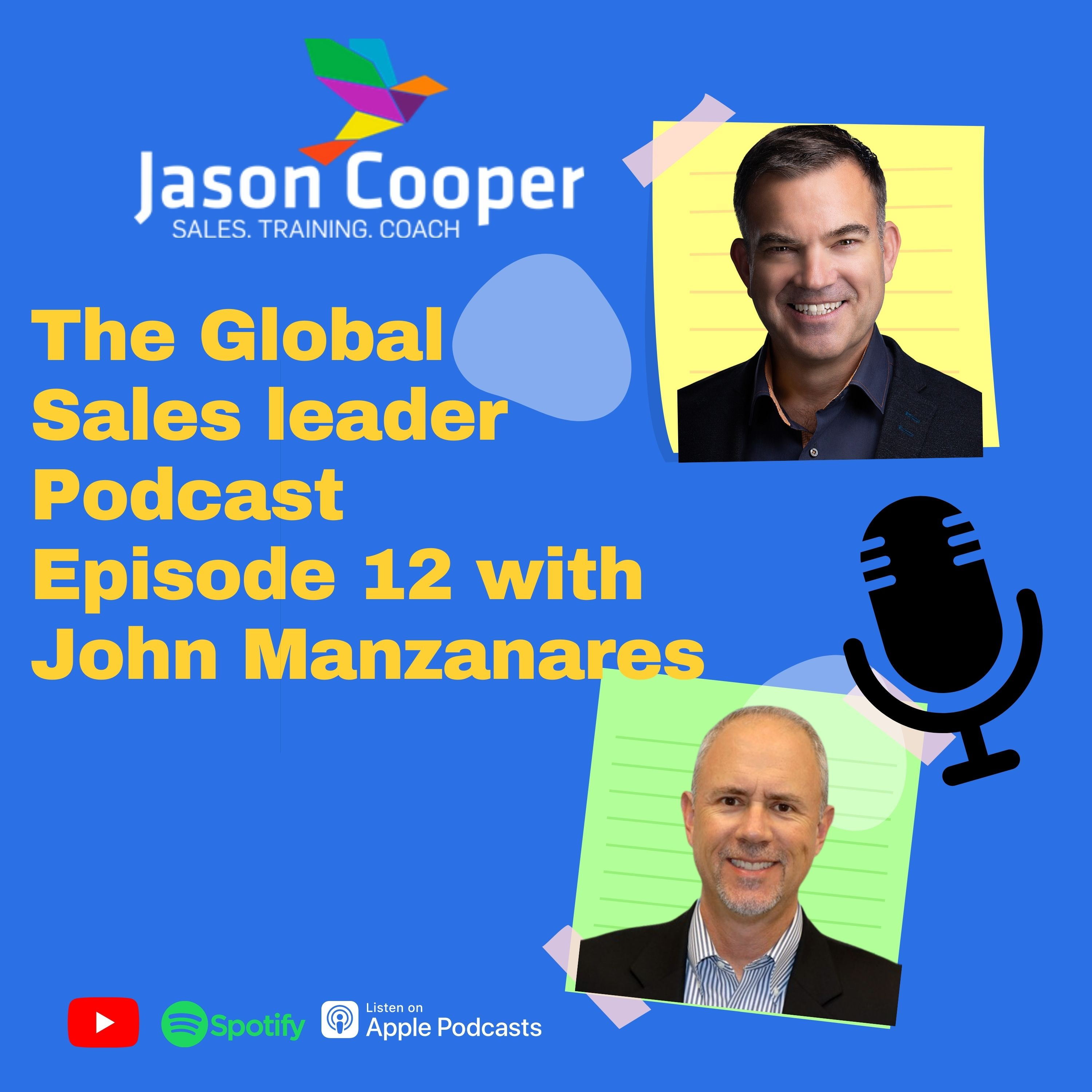 Analytics and Business Intelligence The Global Sales Leader episode 12 with John Manzanares -  episode artwork