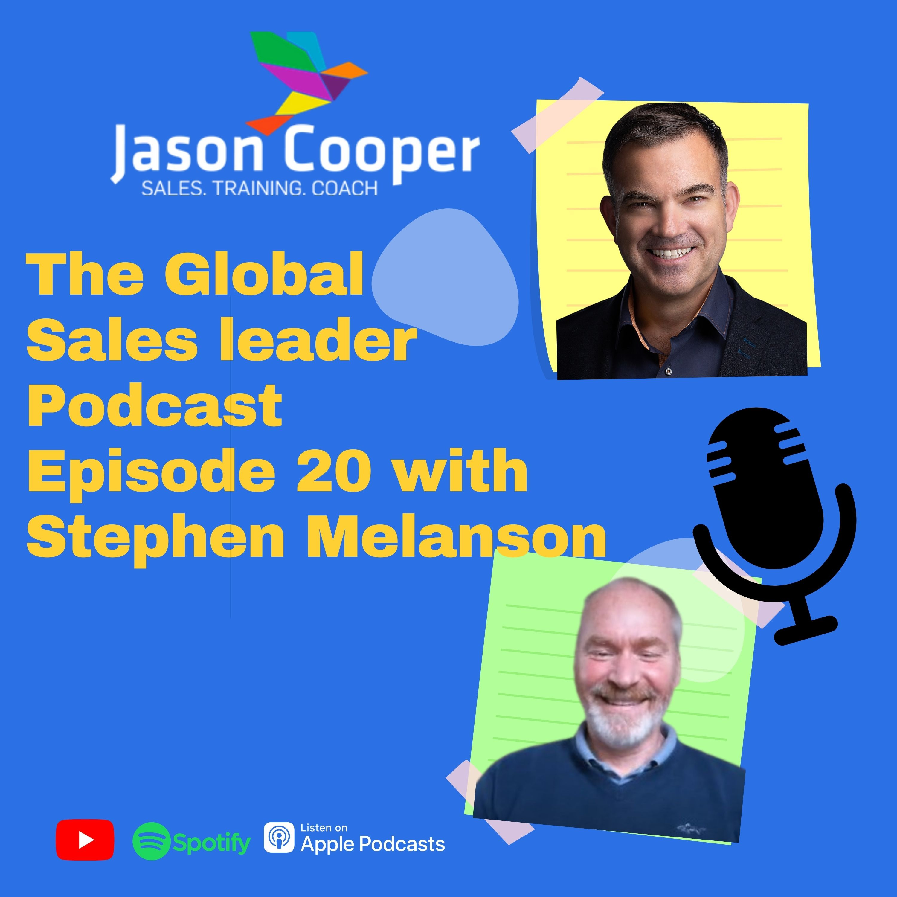 Keeping Things Simple As A Business Tool -The Global Sales Leader Episode 20 Stephen Melanson  episode artwork