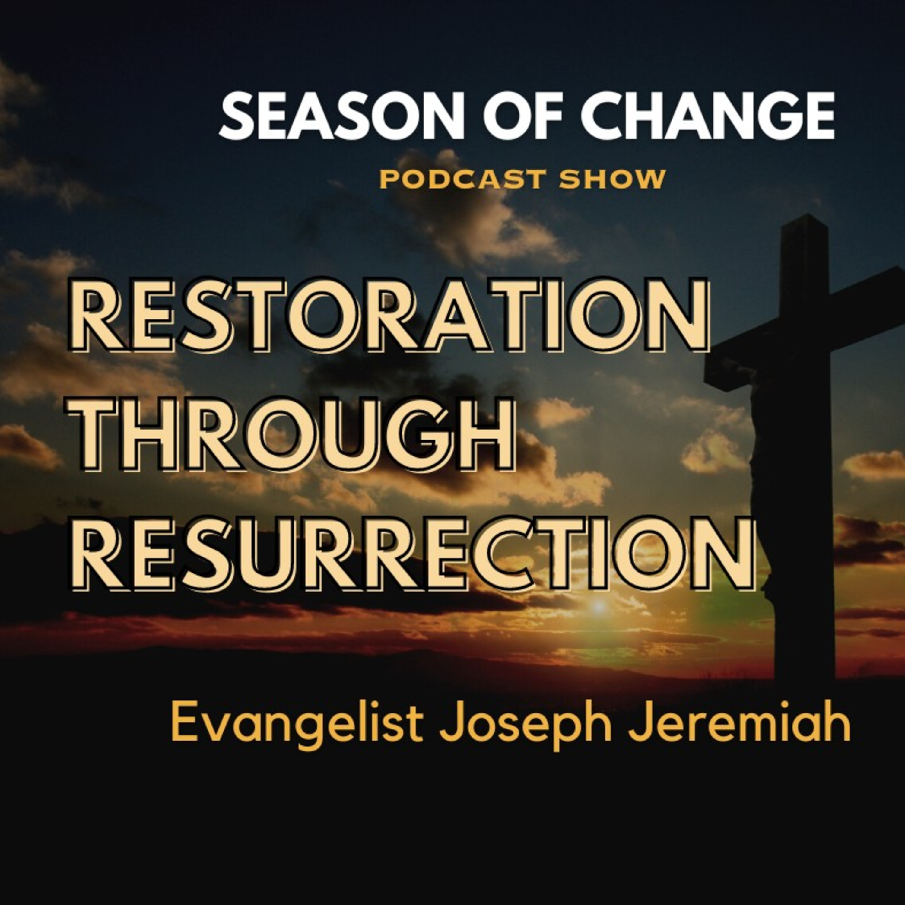 SEASON OF CHANGE PODCAST: Transforming Lives by the Power of God’s Word