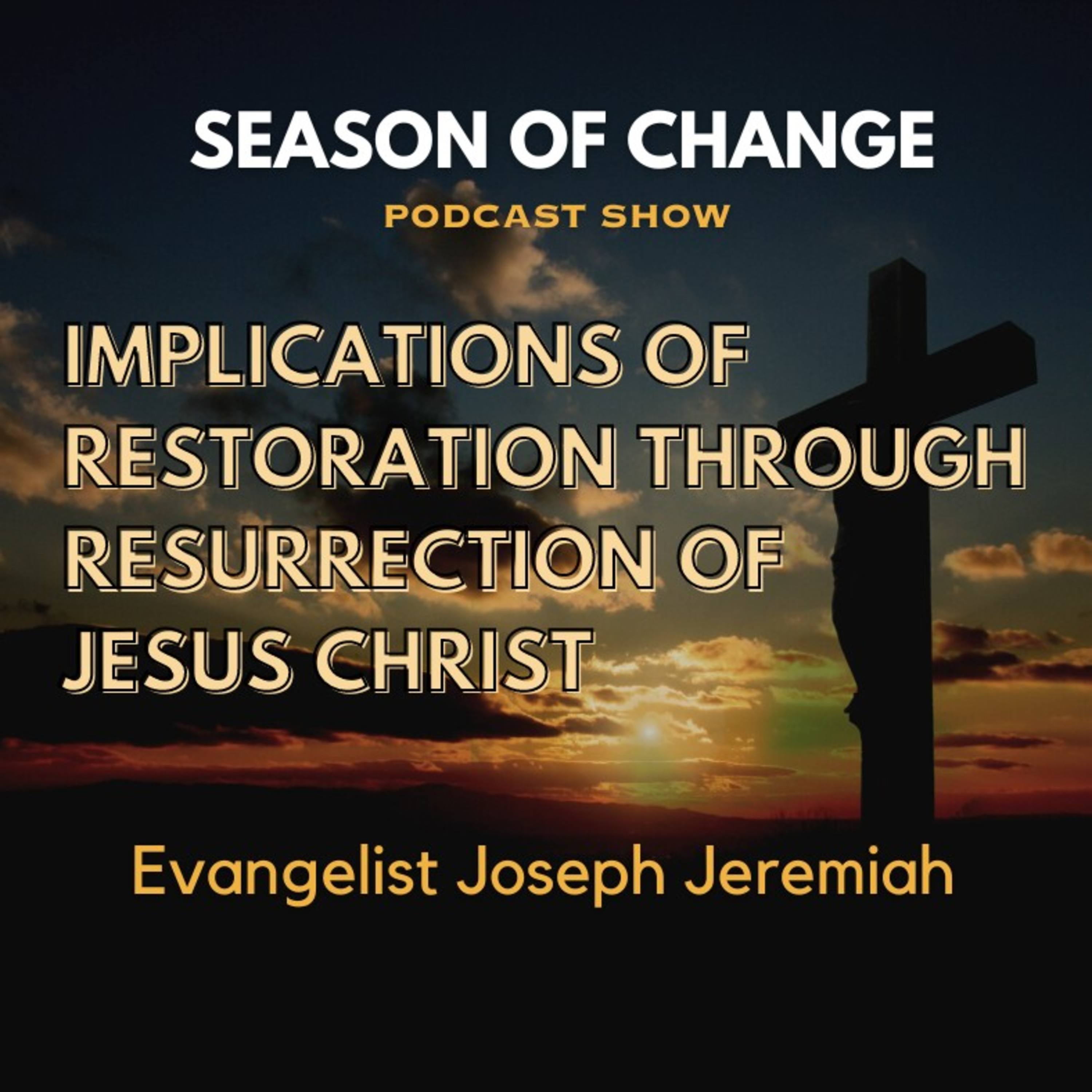 SEASON OF CHANGE PODCAST: Transforming Lives by the Power of God’s Word