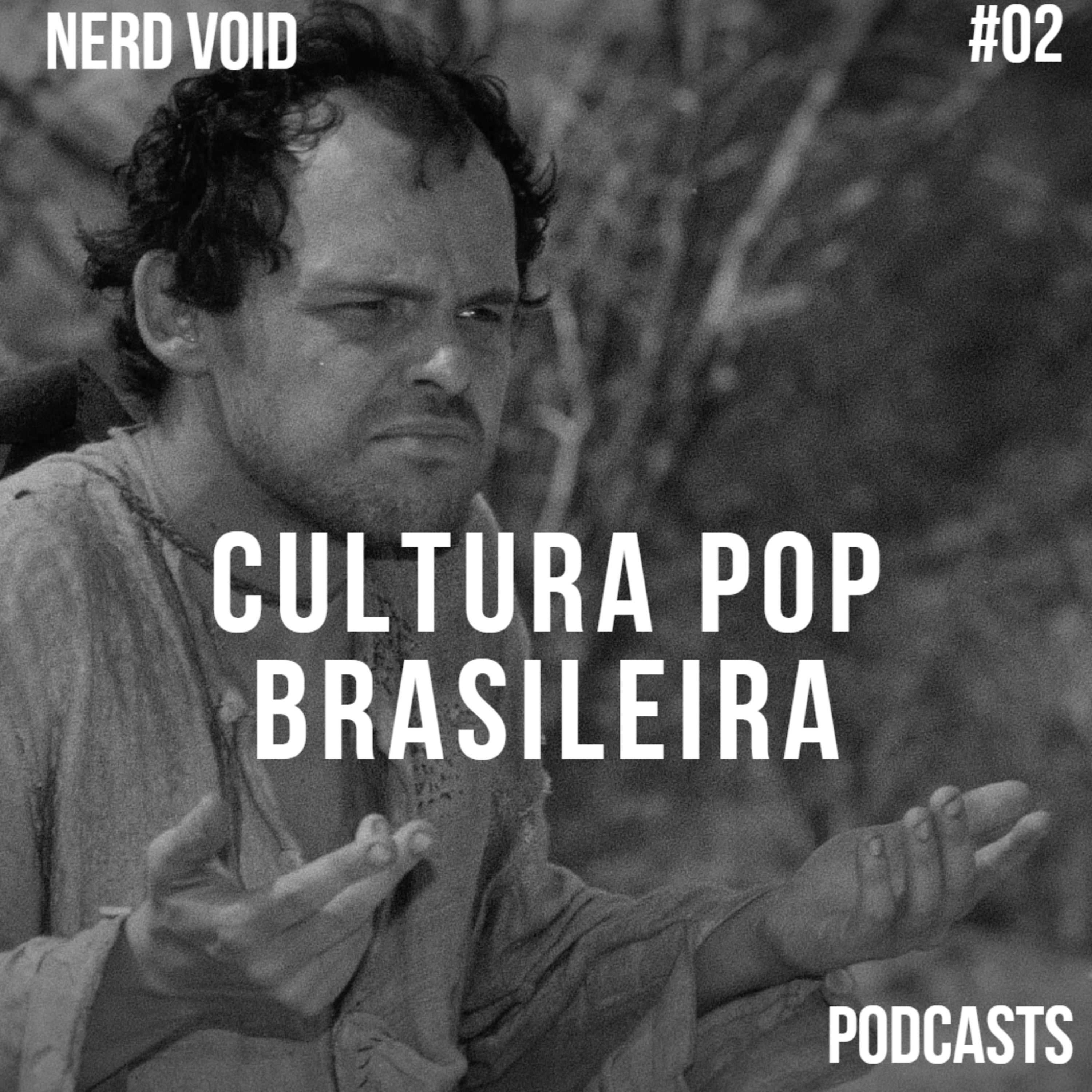 NerdVoid #2 - Cultura pop Brasileira episode artwork