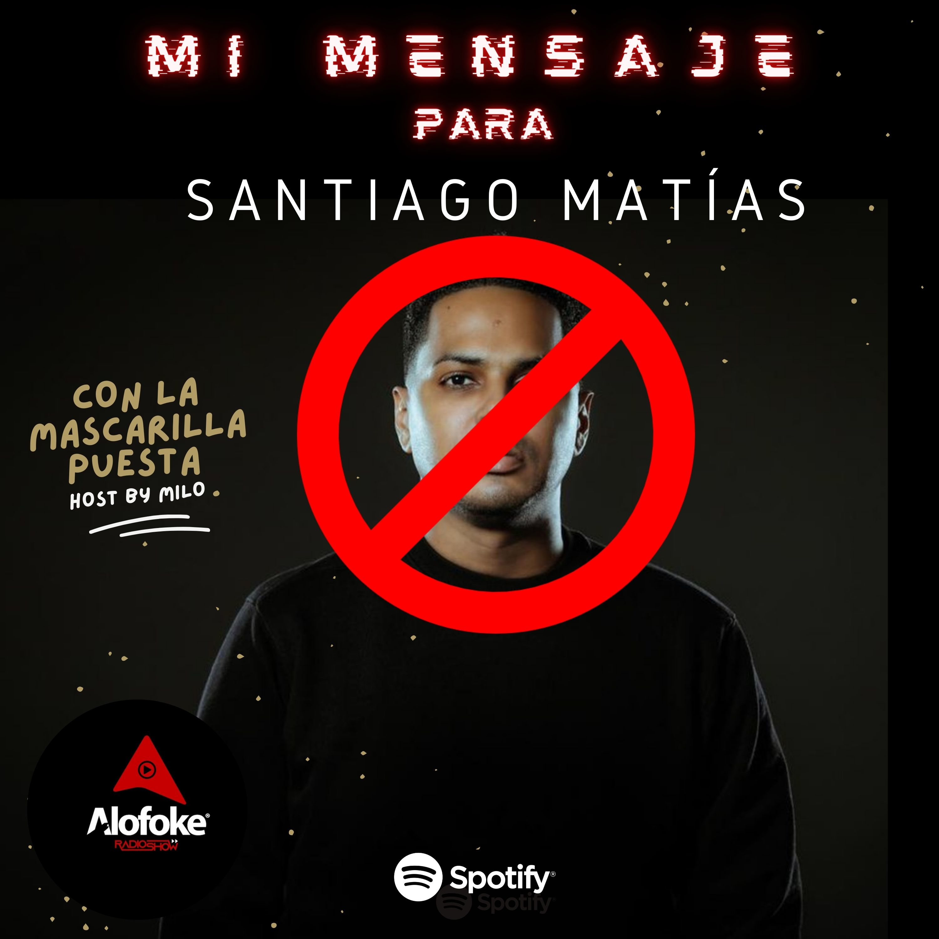 MI MENSAJE A SANTIAGO MATÍAS ALOFOKE | CON LA MASCARILLA PUESTA episode artwork