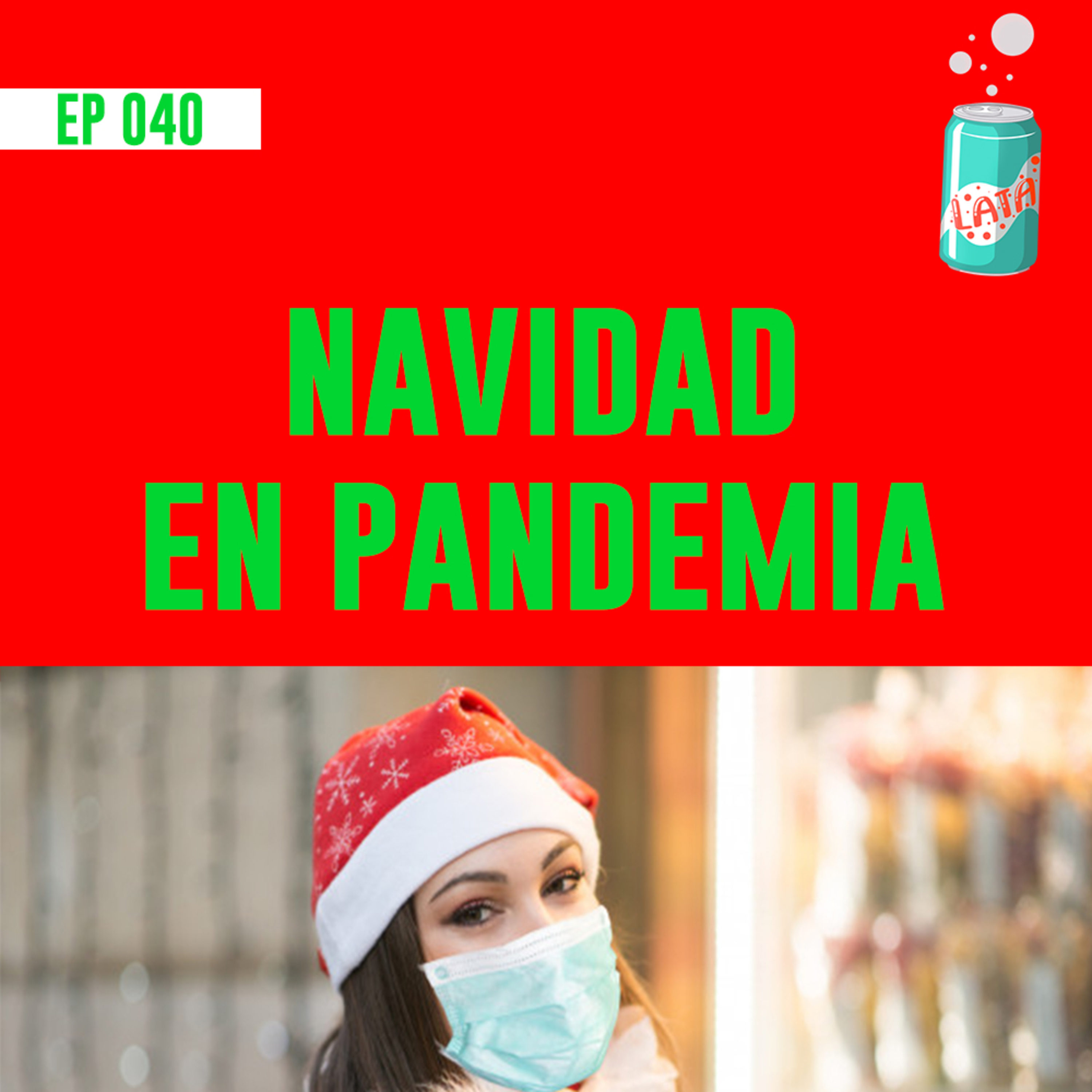 La Lata EP 040 | ¿Cómo será la NAVIDAD en PANDEMIA?