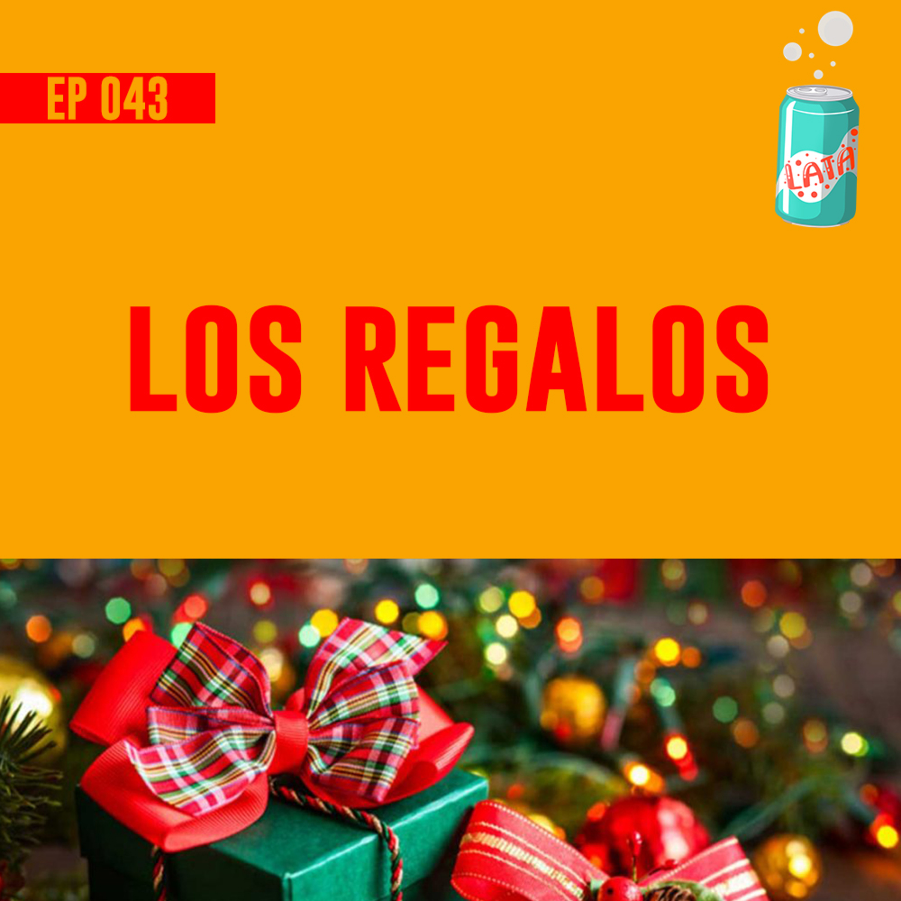 La Lata EP 043 | Los REGALOS en NAVIDAD