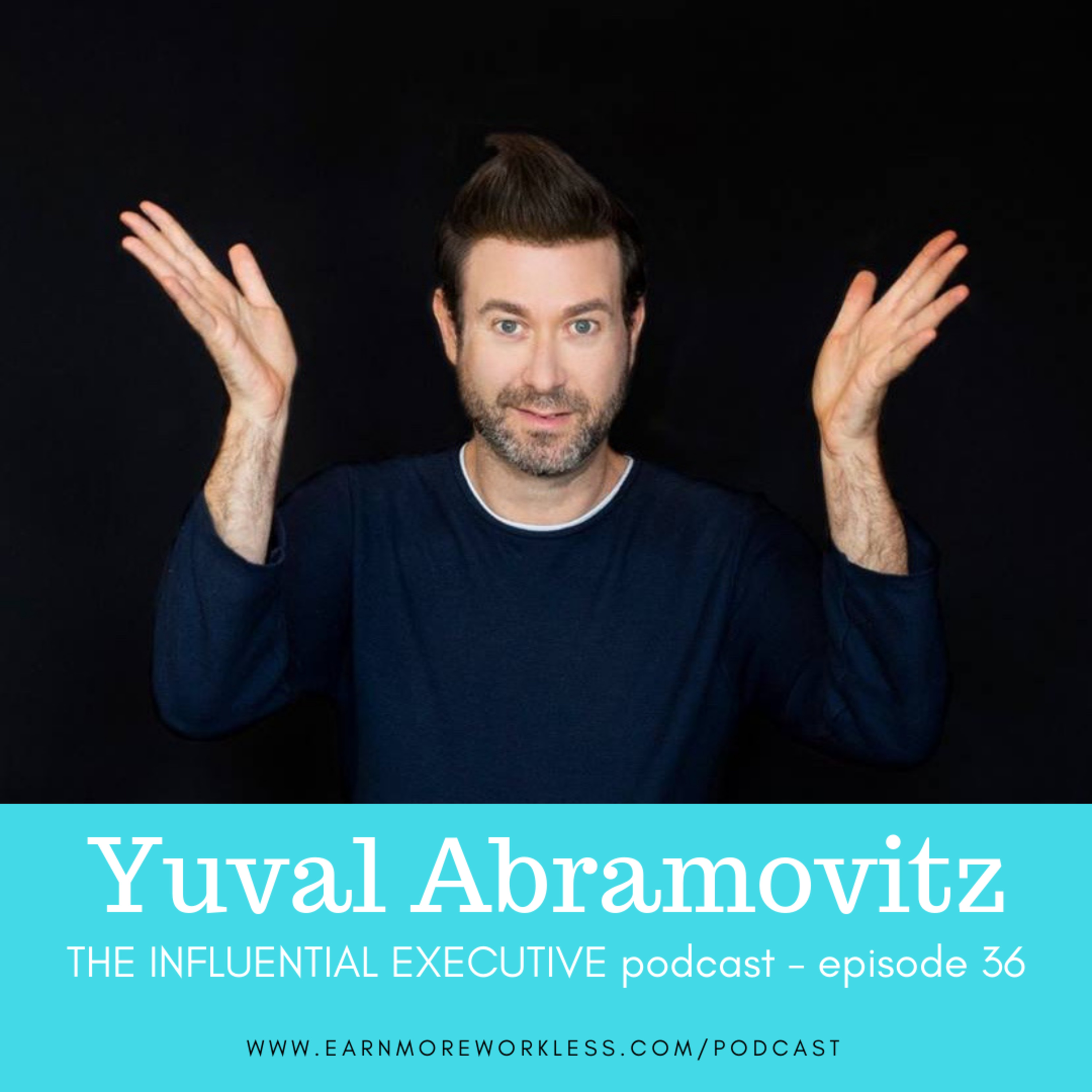E36: A Special Strategy For Making Your Dreams Come True (Yuval Abramovich)