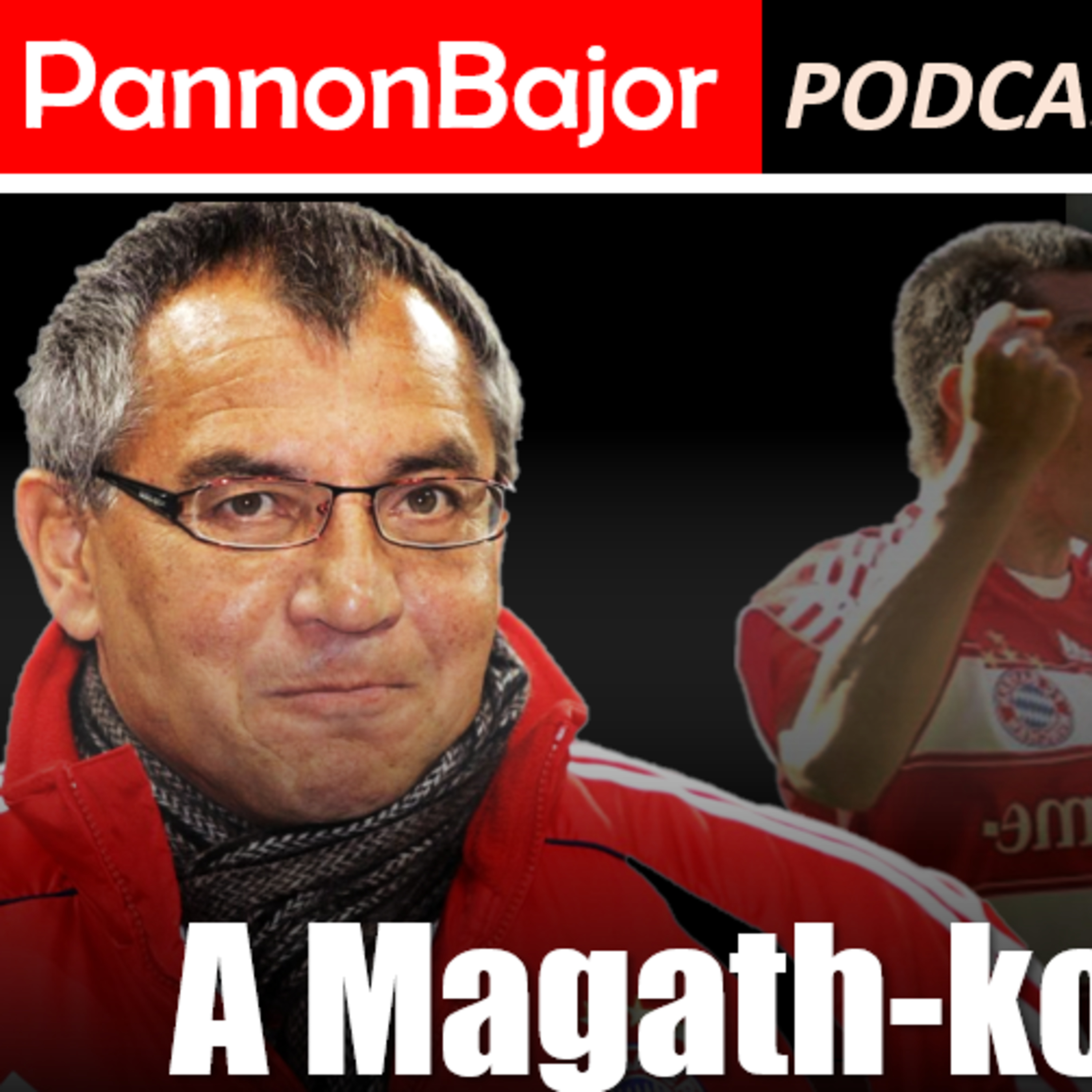 #26 - NOSZTALGIAVONAT: A Magath-korszak