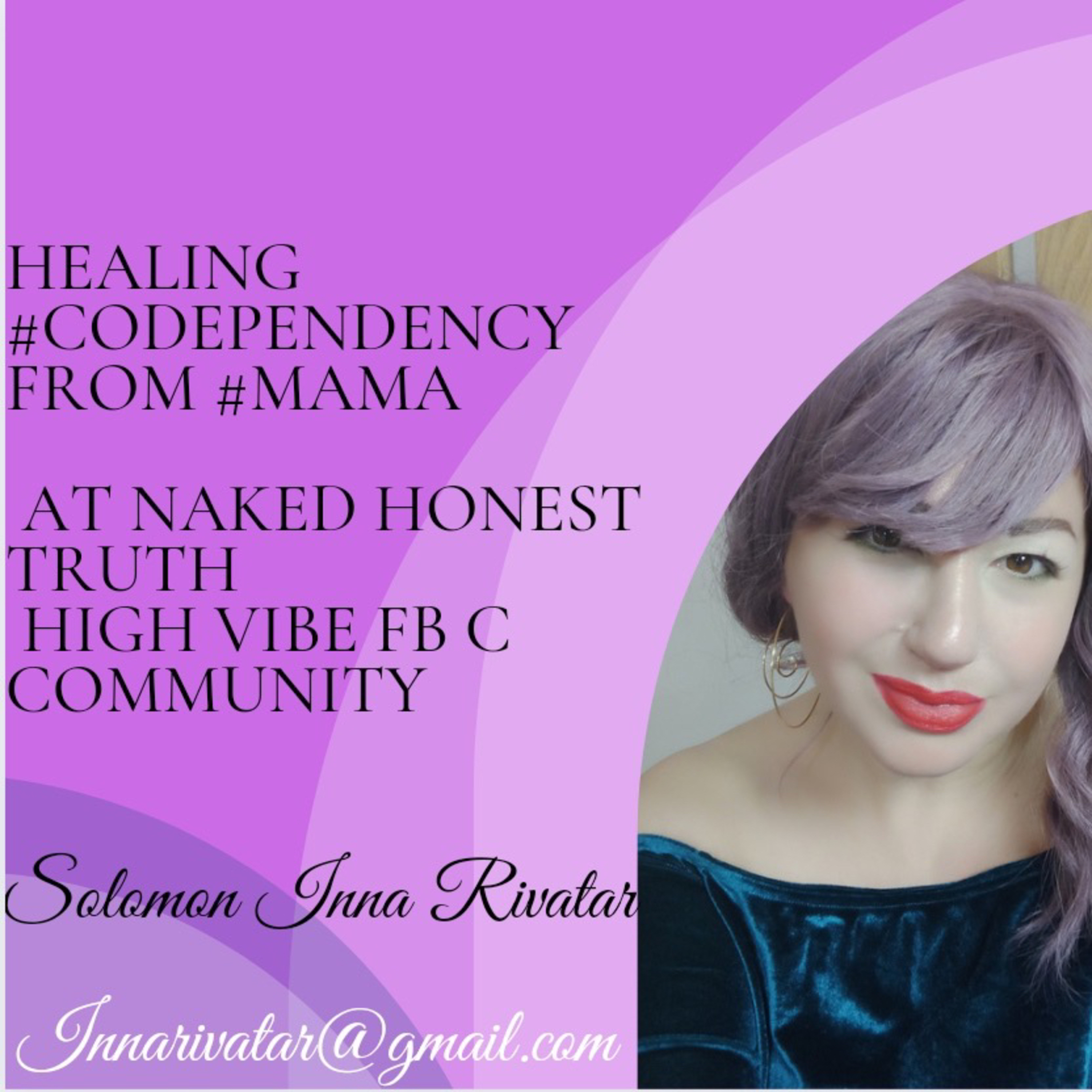 Healing Codependency from mama today at NAKED HONEST TRUTH high vibe community.  episode artwork