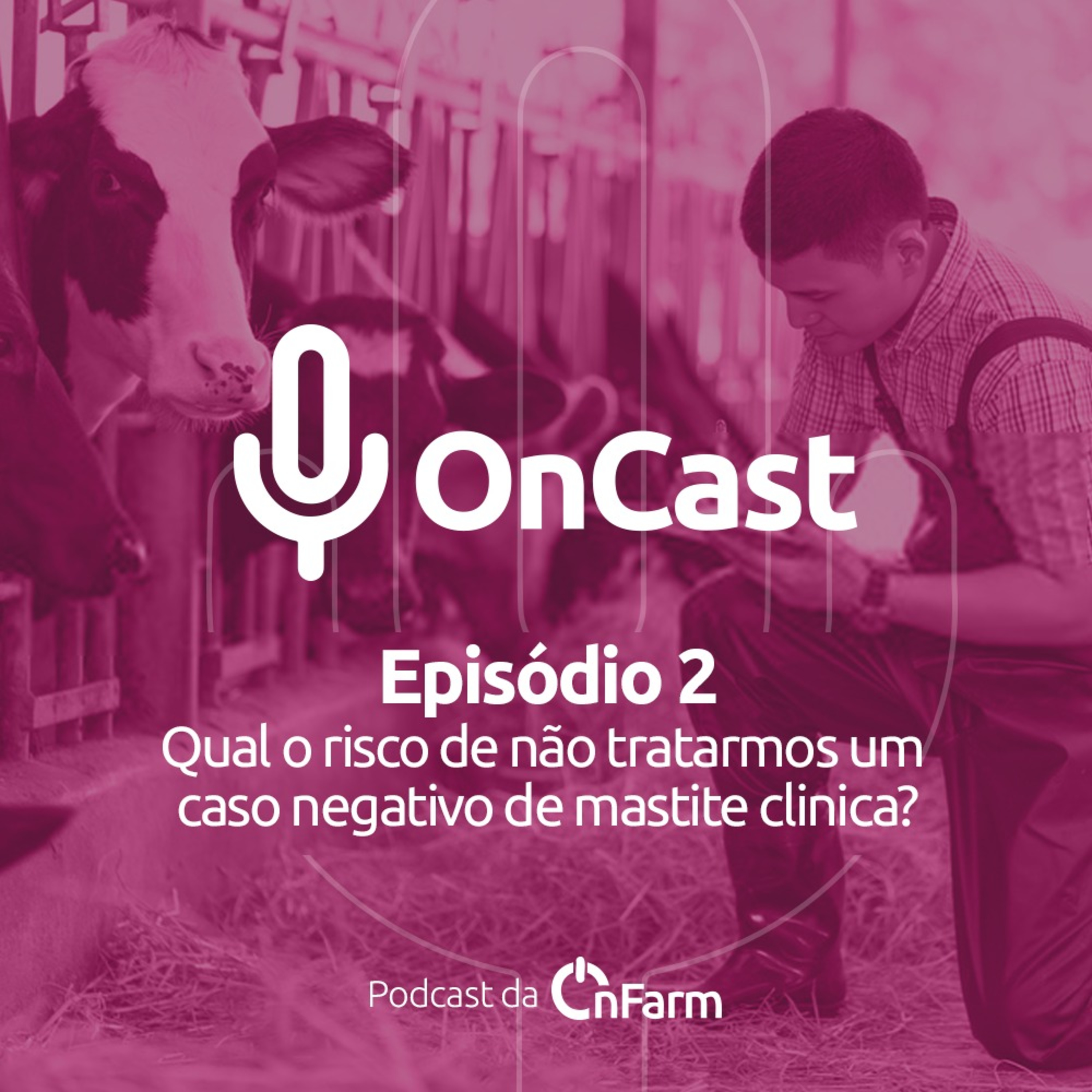 #02 - Qual o risco de não tratarmos um caso negativo de mastite clinica? episode artwork