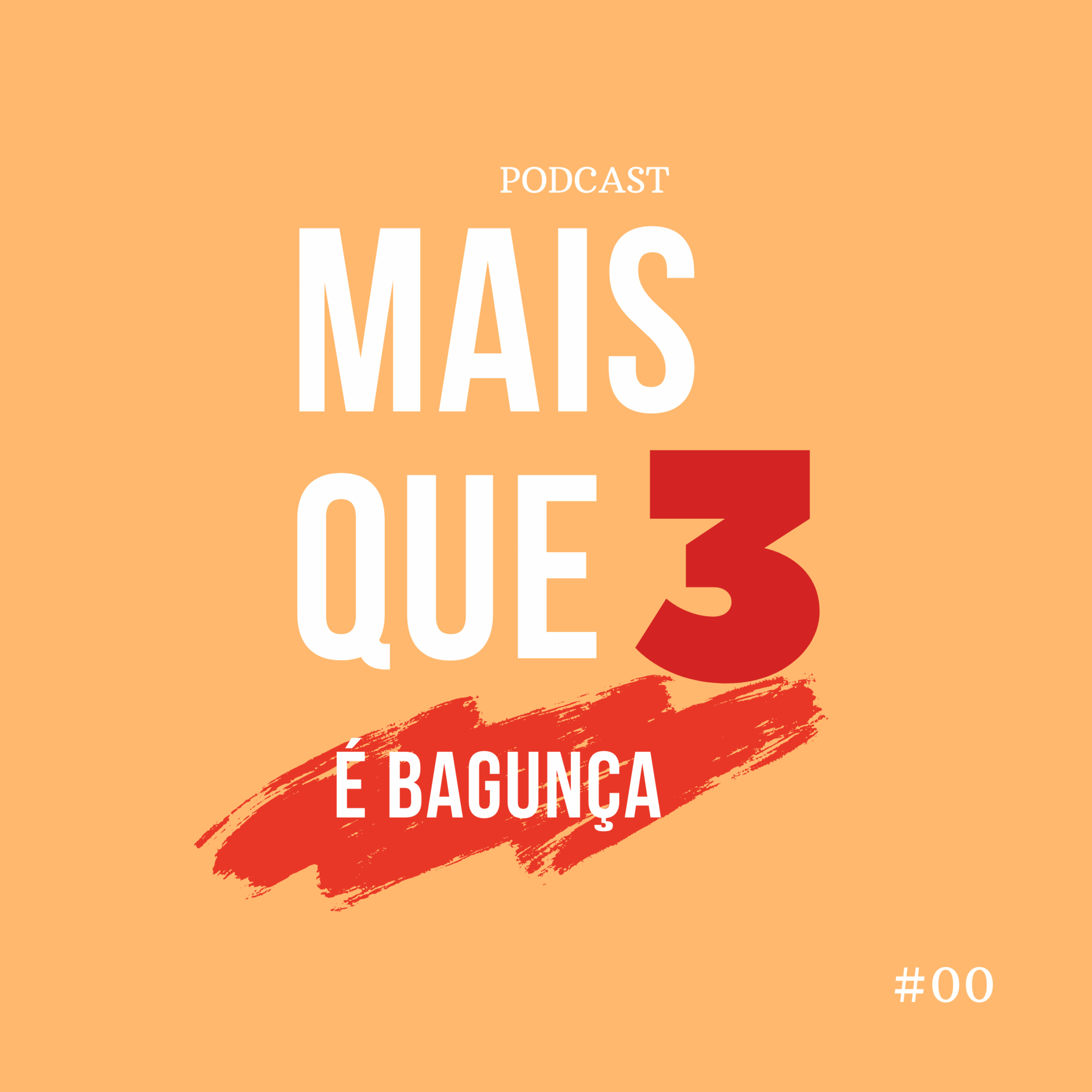 + que 3 é bagunça