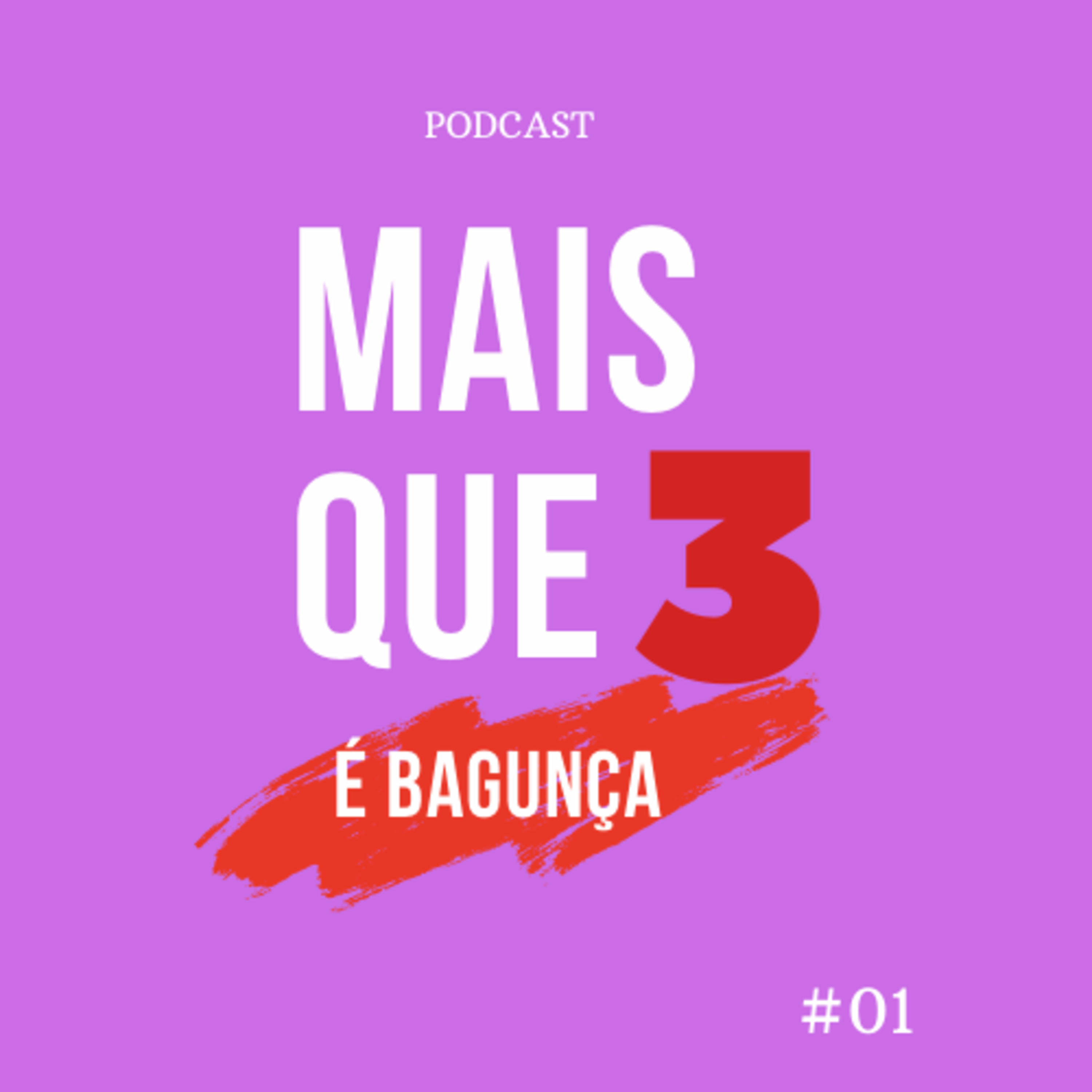 + que 3 é bagunça
