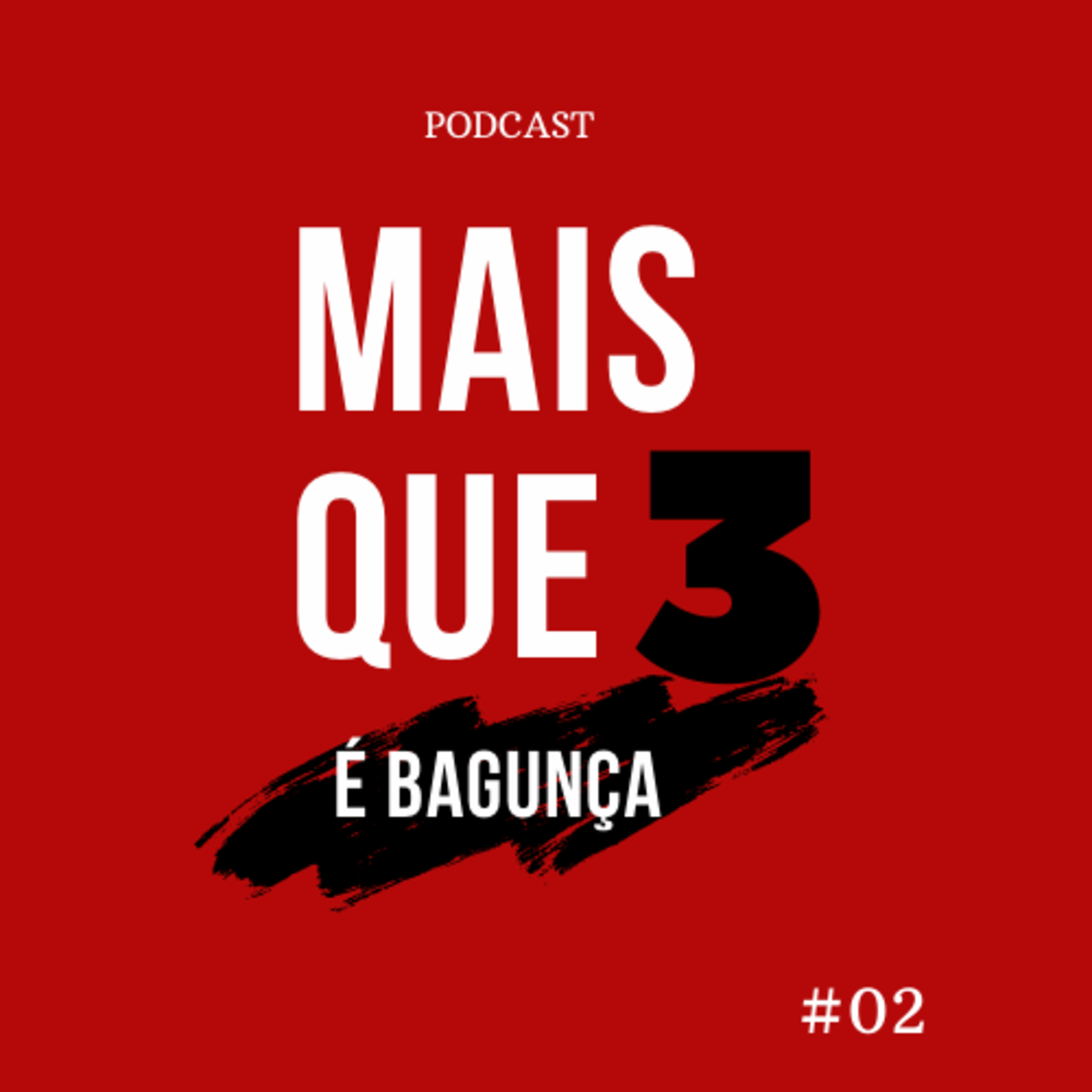 + que 3 é bagunça