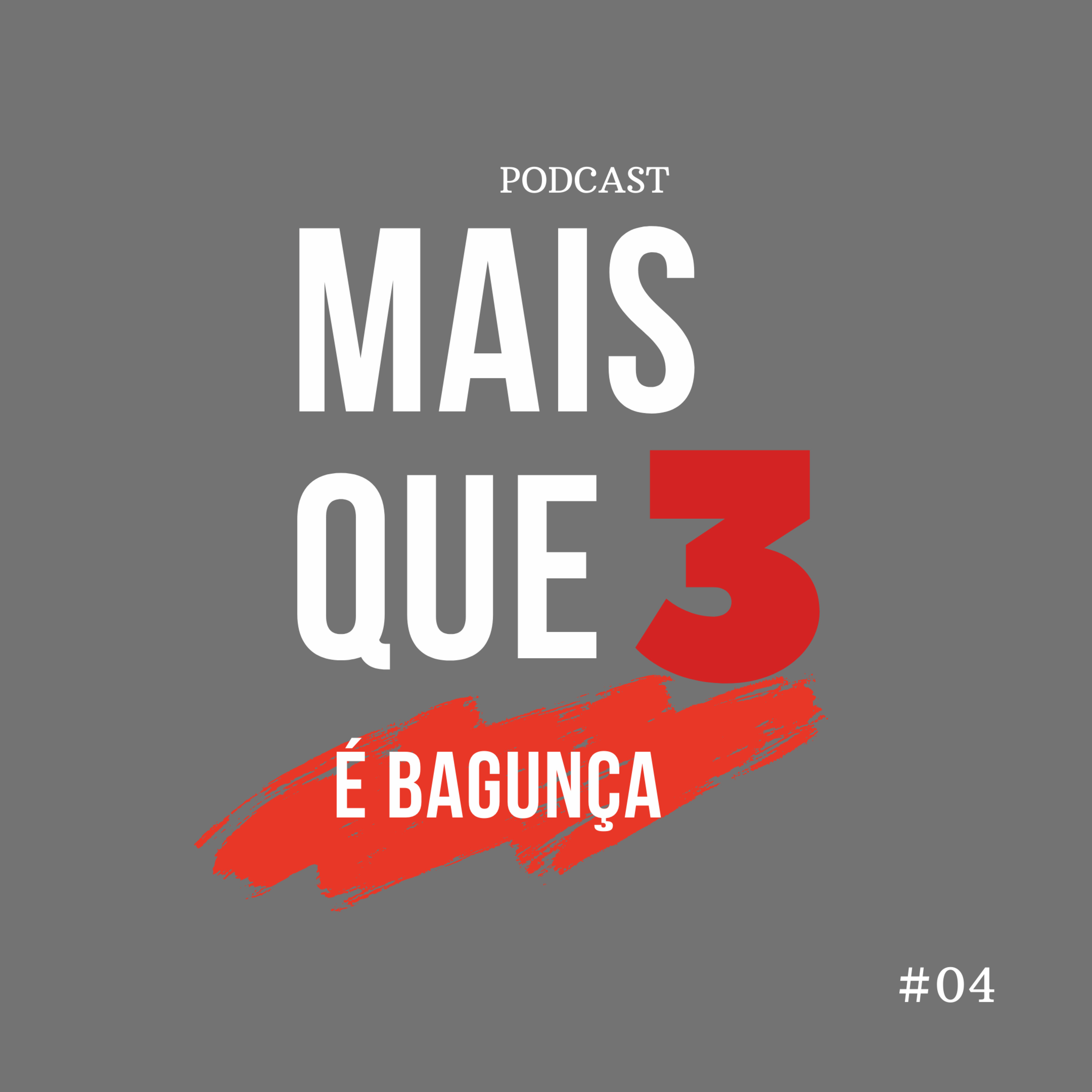 + que 3 é bagunça