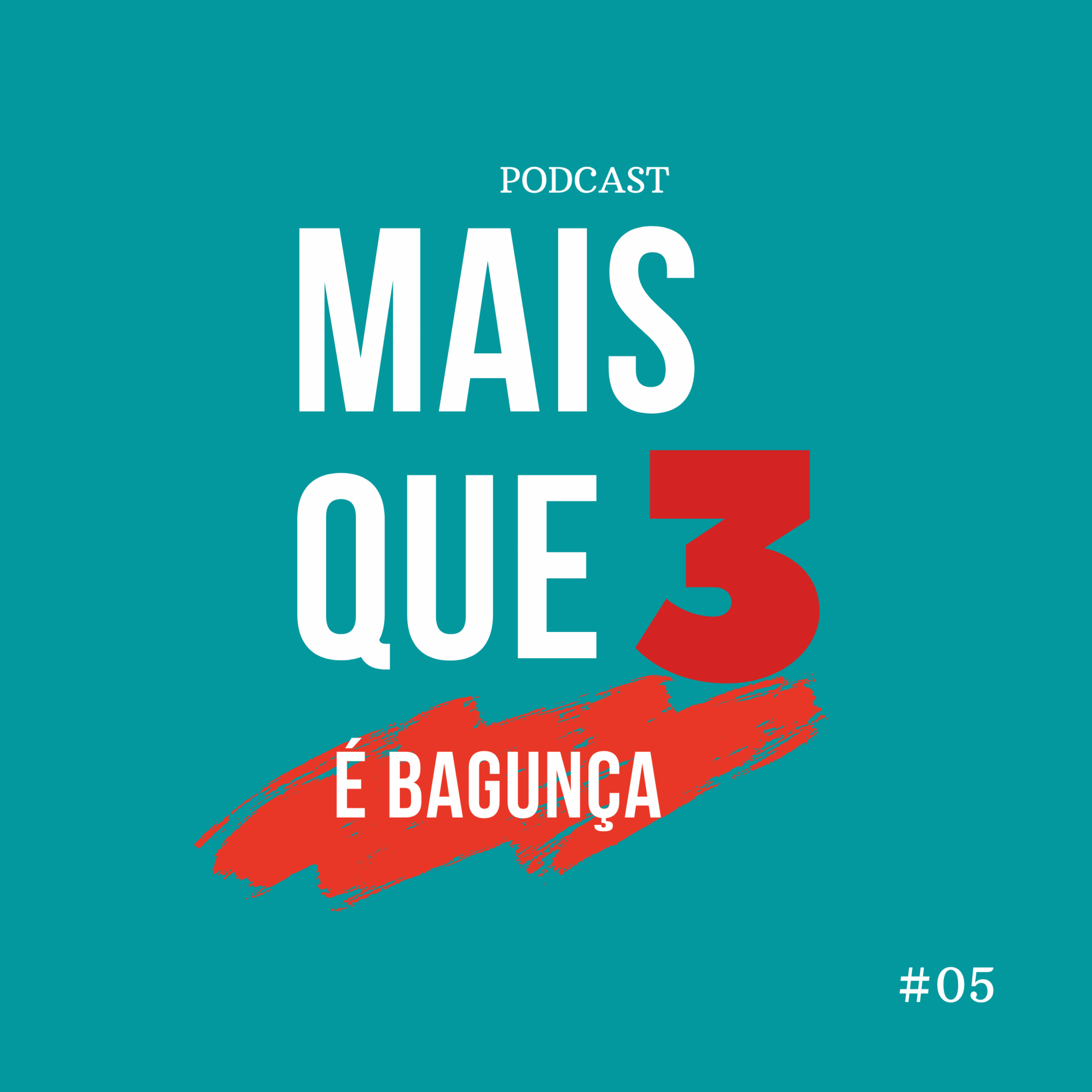 + que 3 é bagunça