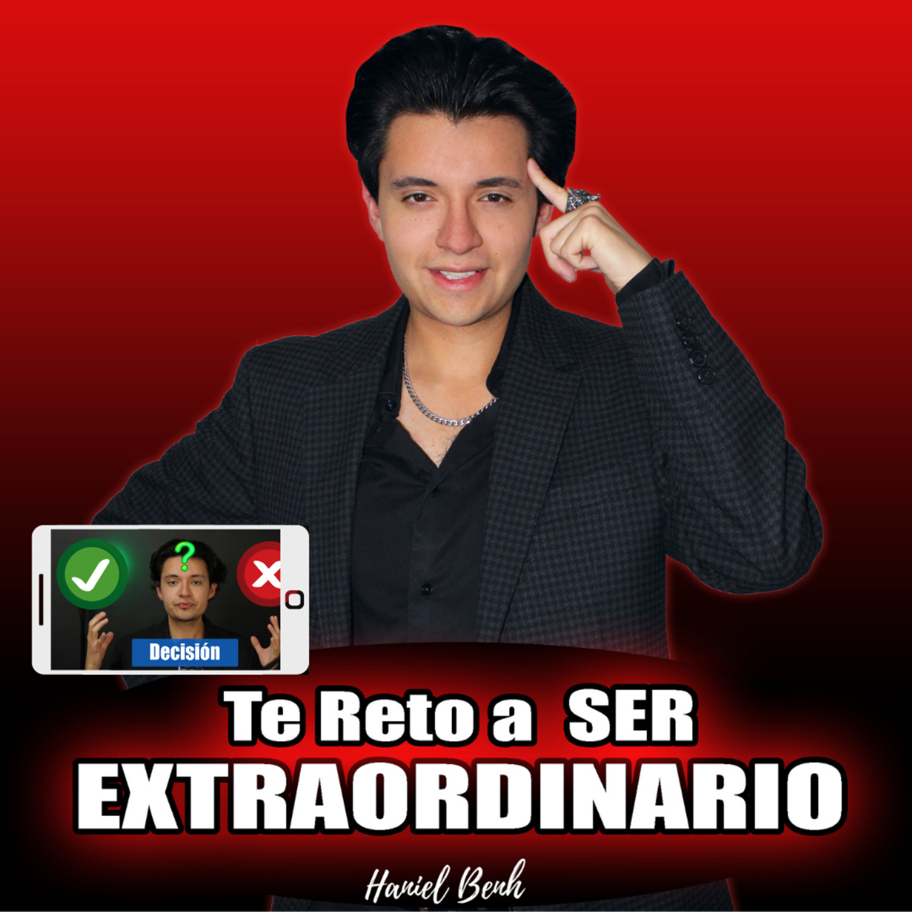 Te Reto a Ser Extraordinario, con Haniel Benh
