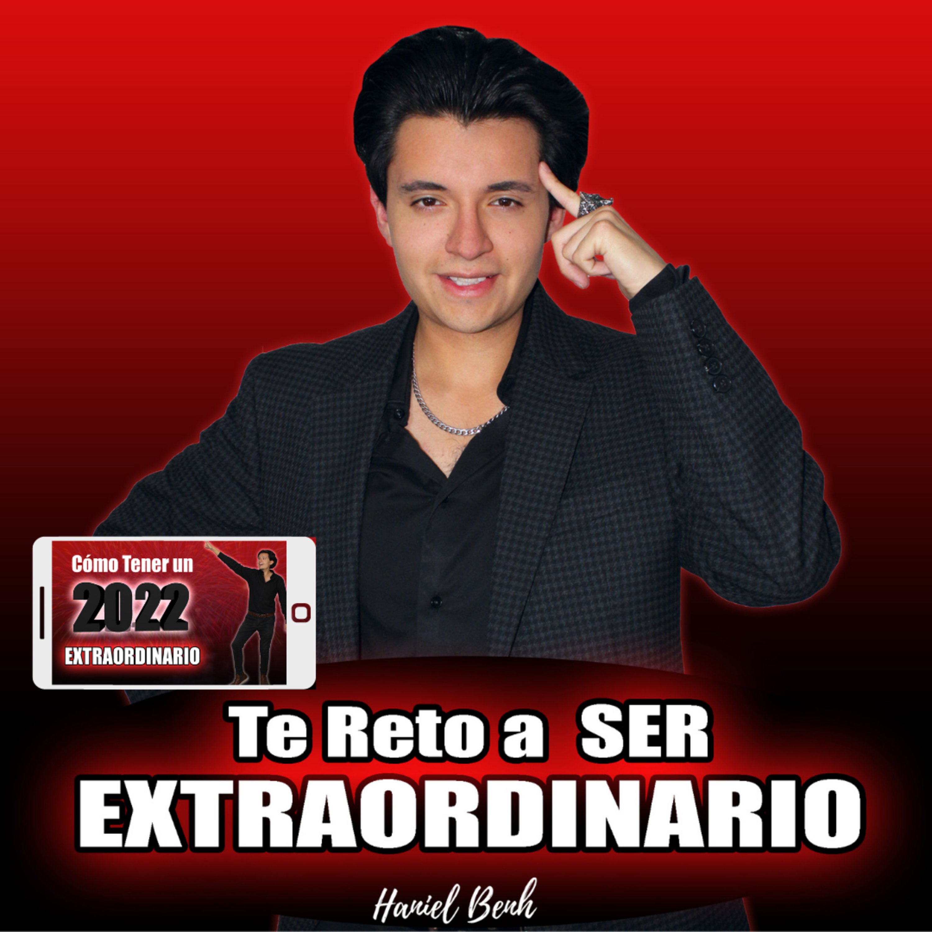 Te Reto a Ser Extraordinario, con Haniel Benh