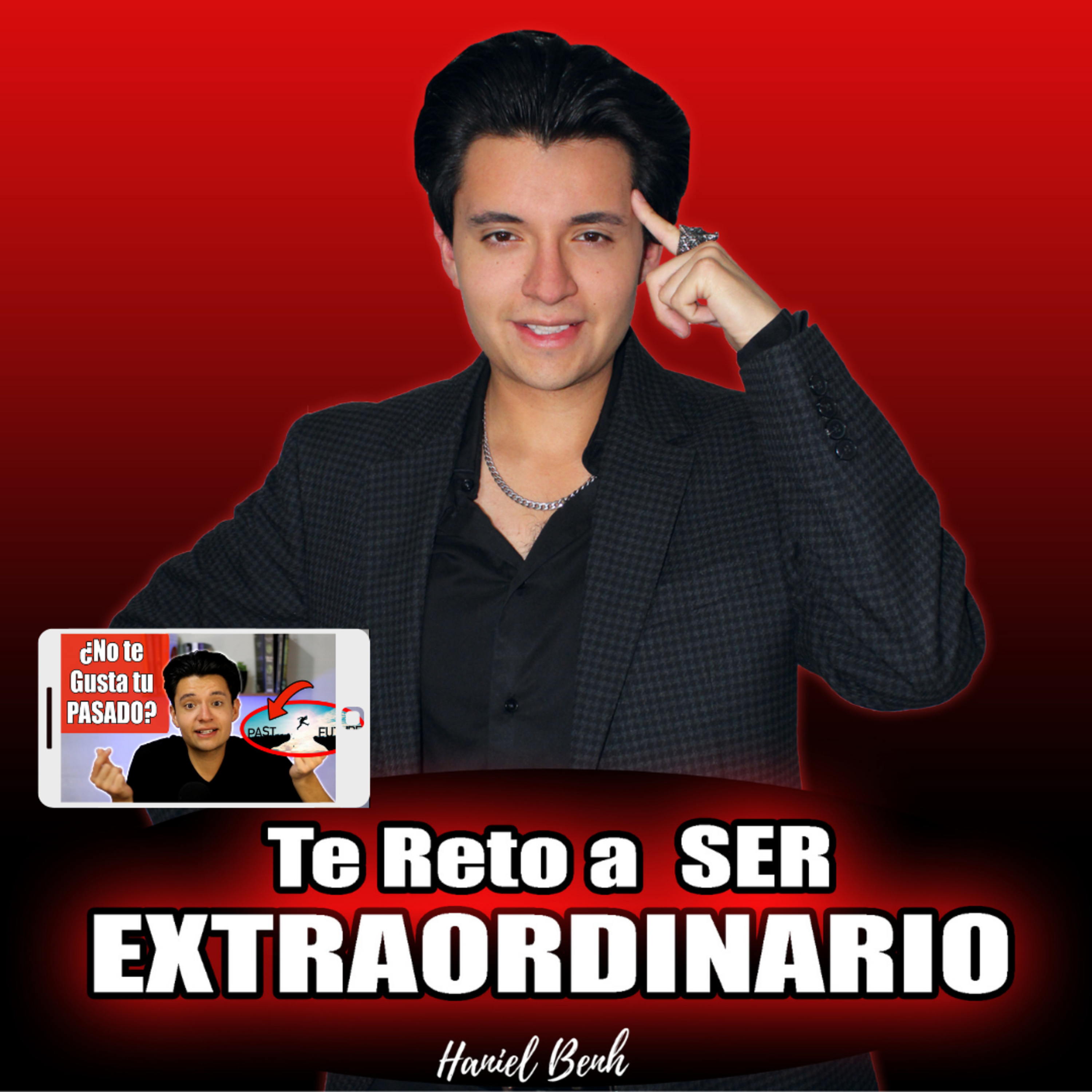 Te Reto a Ser Extraordinario, con Haniel Benh