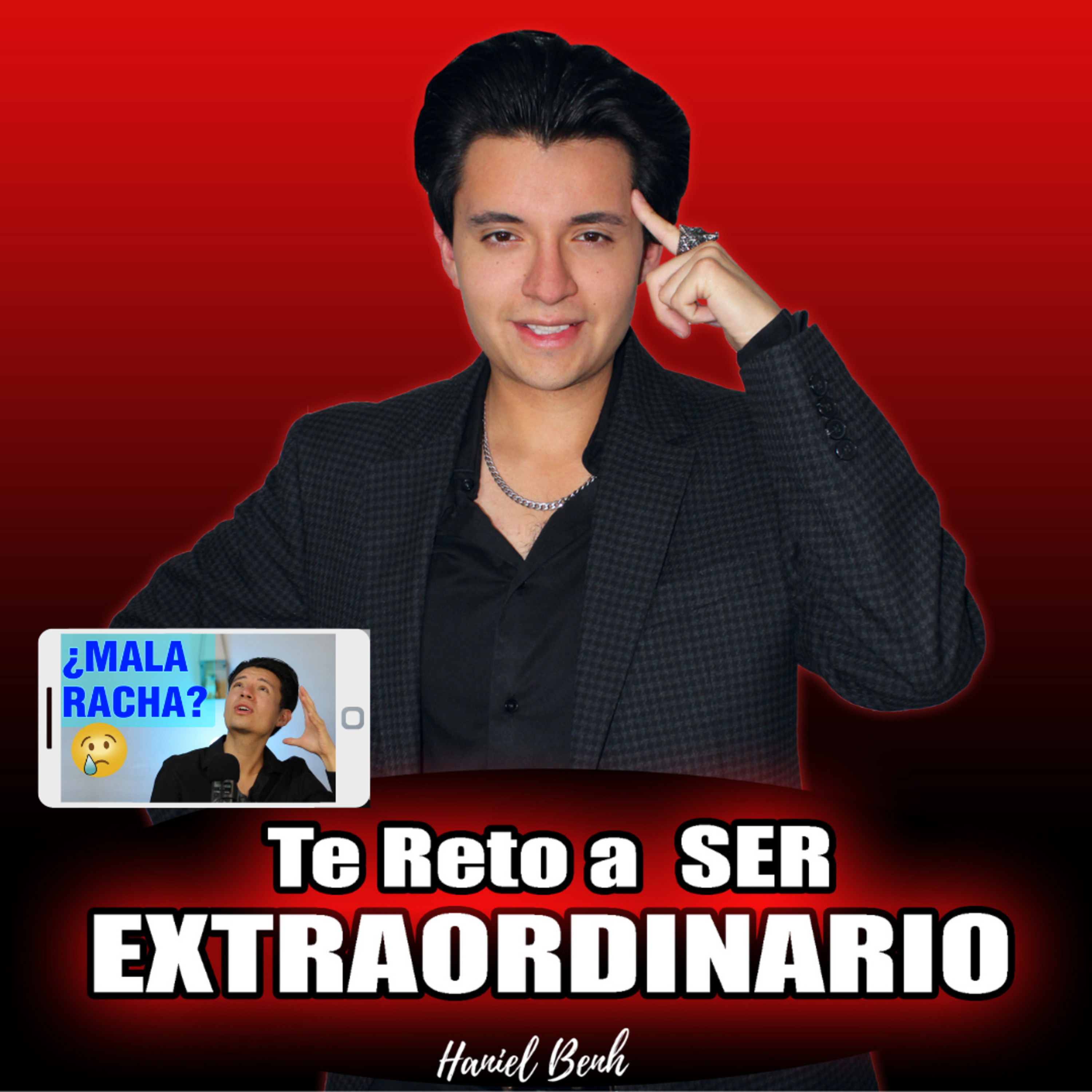 Te Reto a Ser Extraordinario, con Haniel Benh