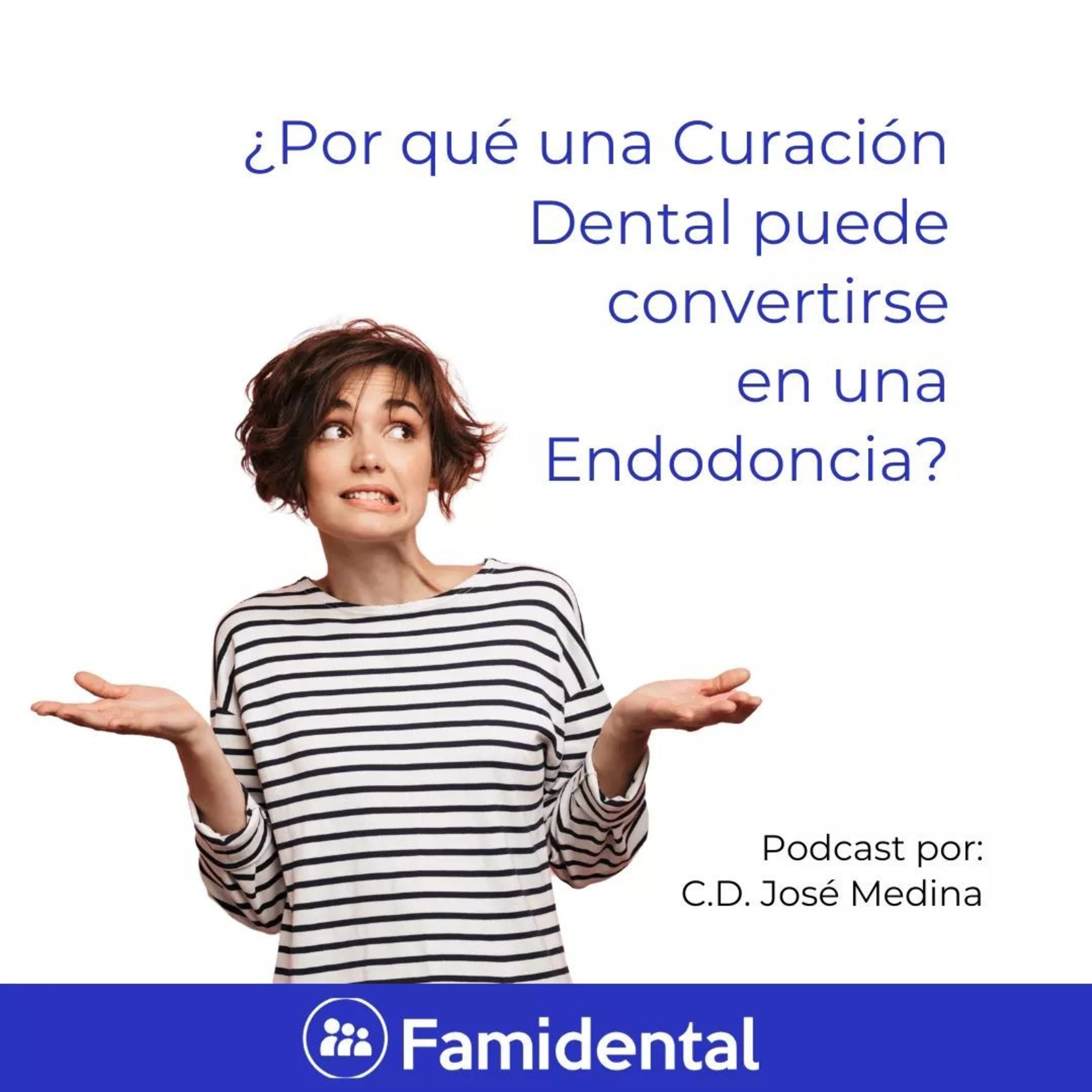 ¿Por qué una Curación Dental puede convertirse en una Endodoncia? 