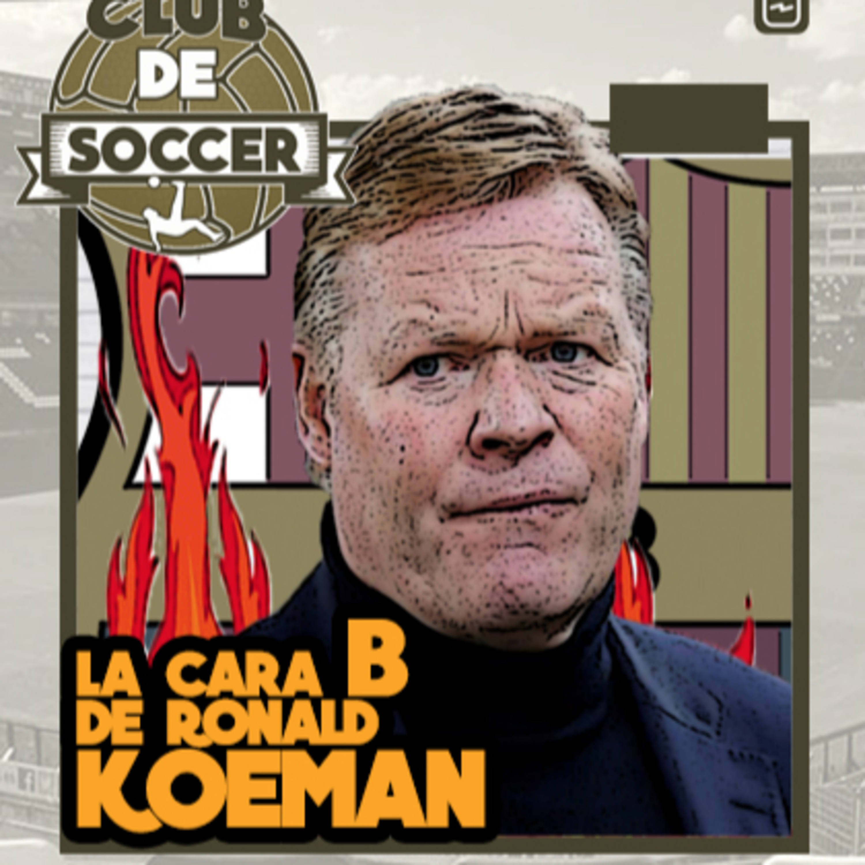 La cara B de Ronald Koeman, el nuevo técnico del Barcelona episode artwork