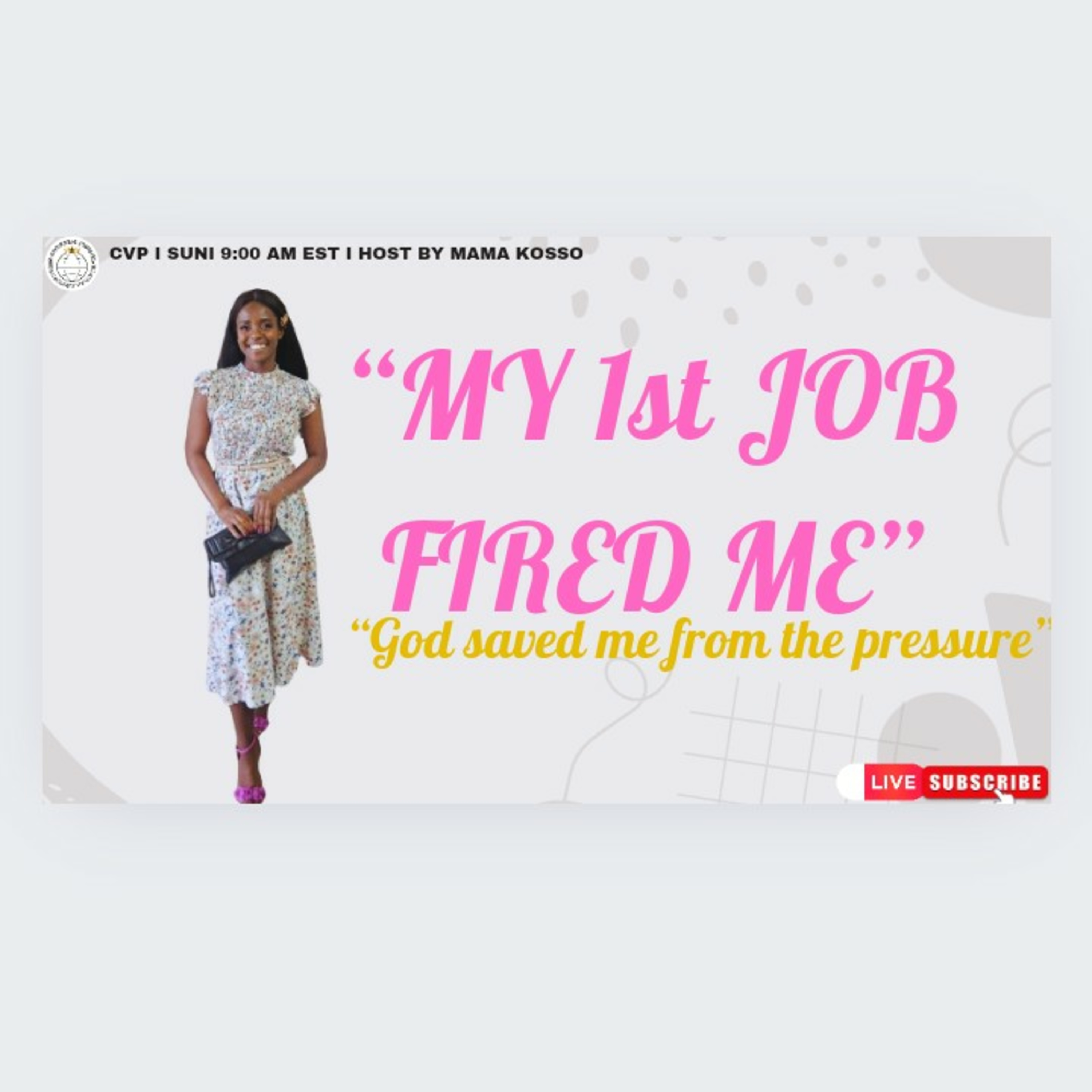 JUNE 2024 “MY 1st JOB FIRED ME” (God saved me from the pressure by allowing them to fire me) 
