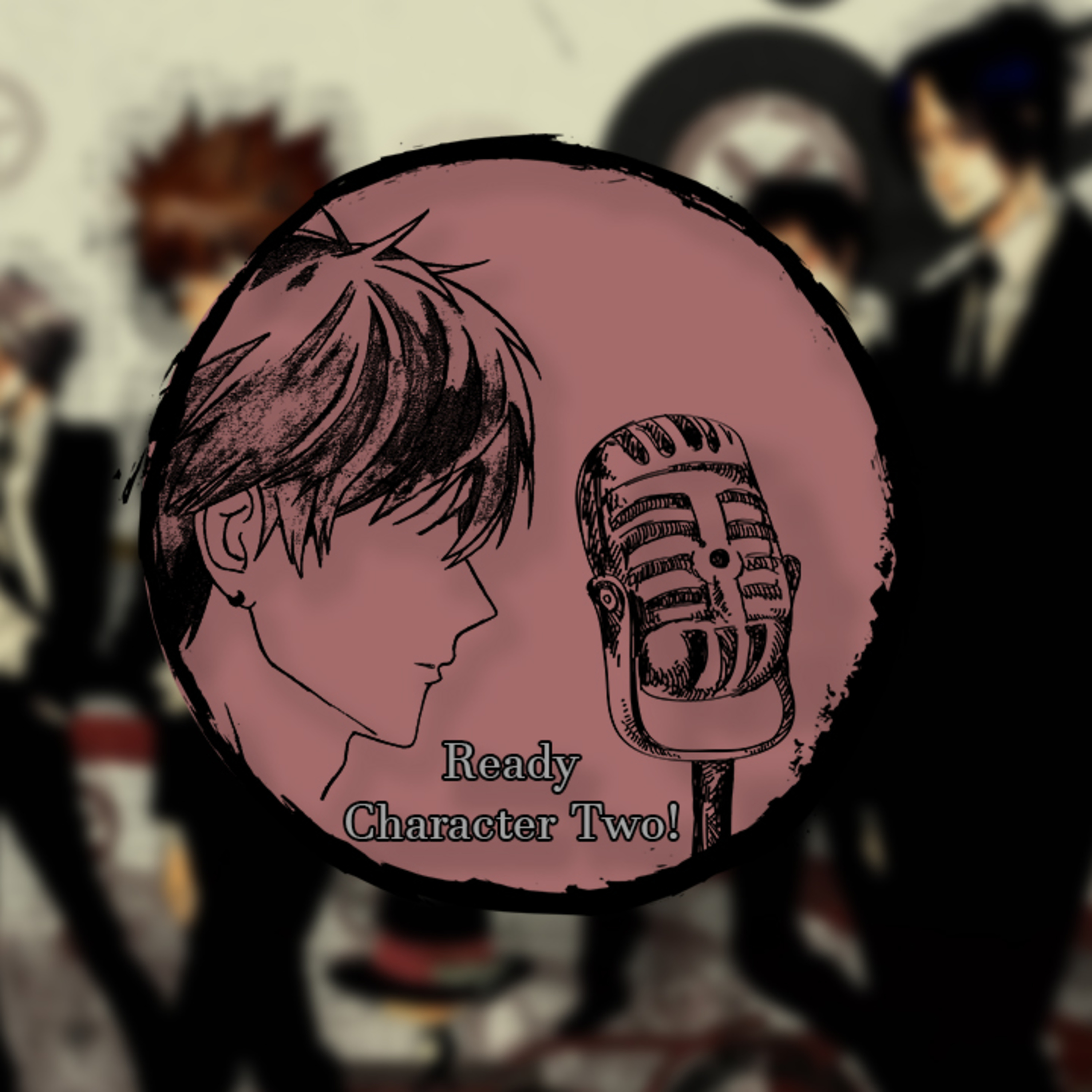 Ready Character Two Podcast!