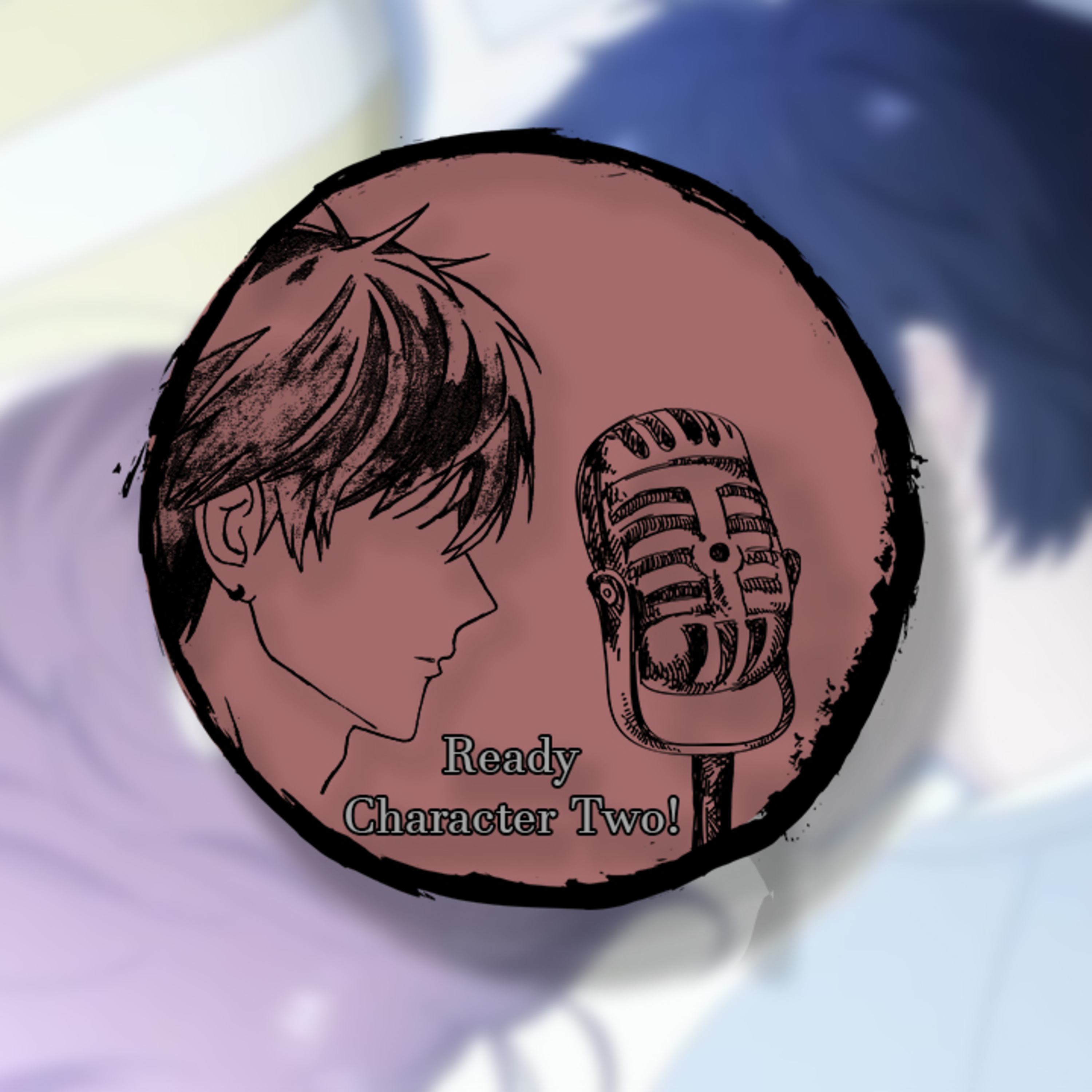 Ready Character Two Podcast!