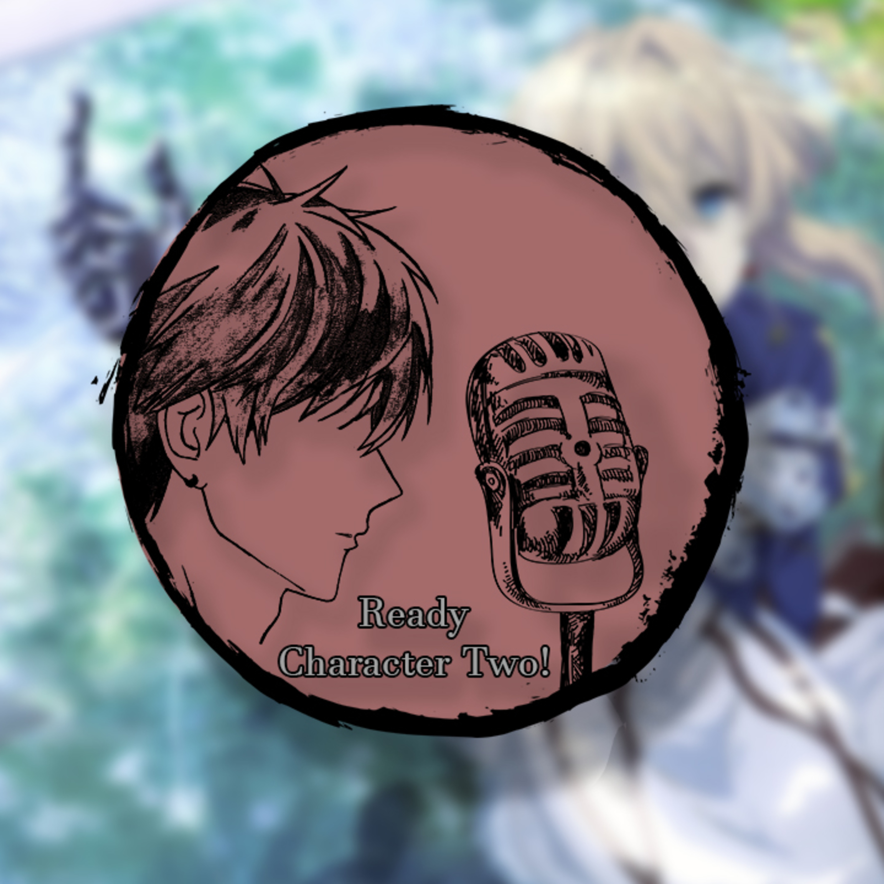 Ready Character Two Podcast!