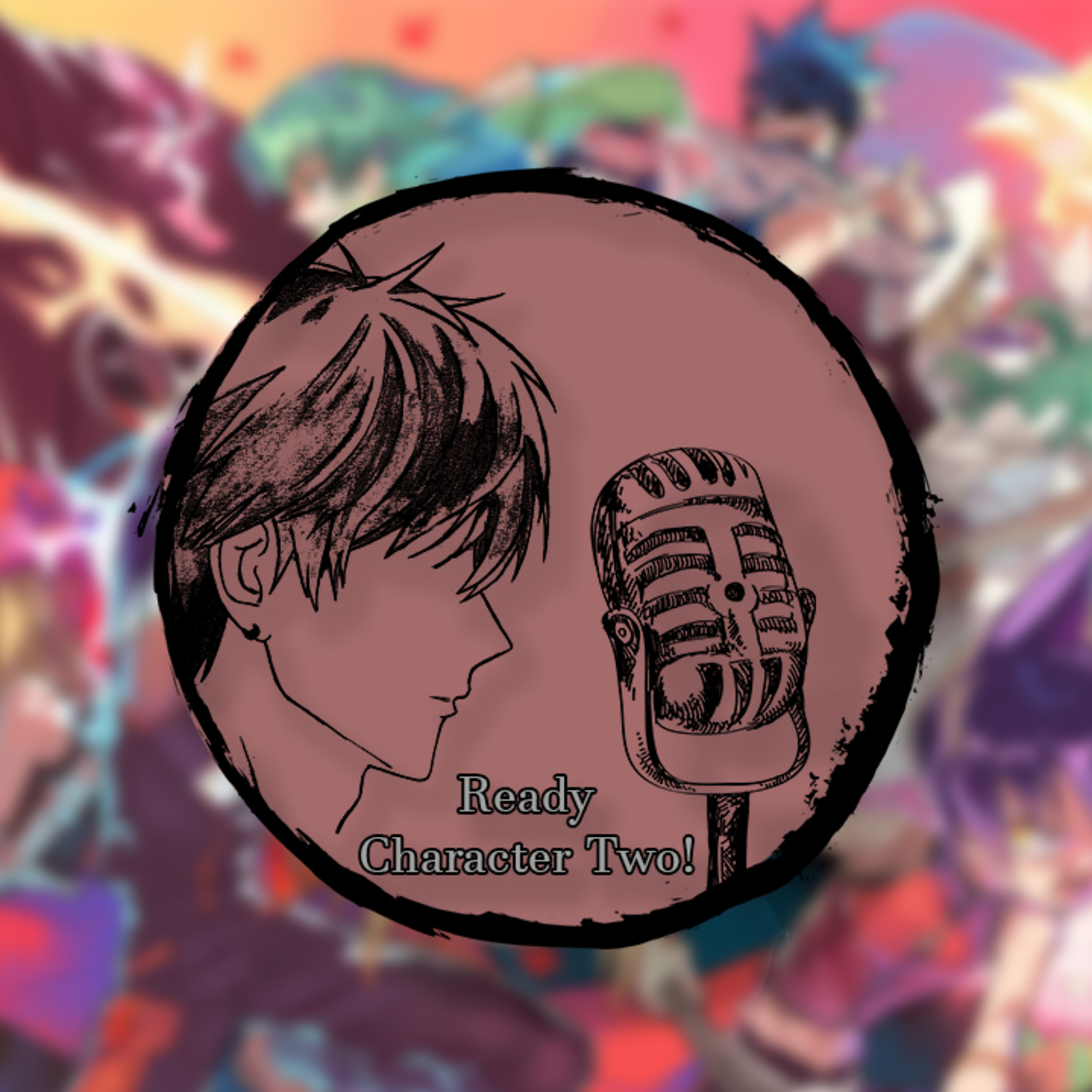 Ready Character Two Podcast!